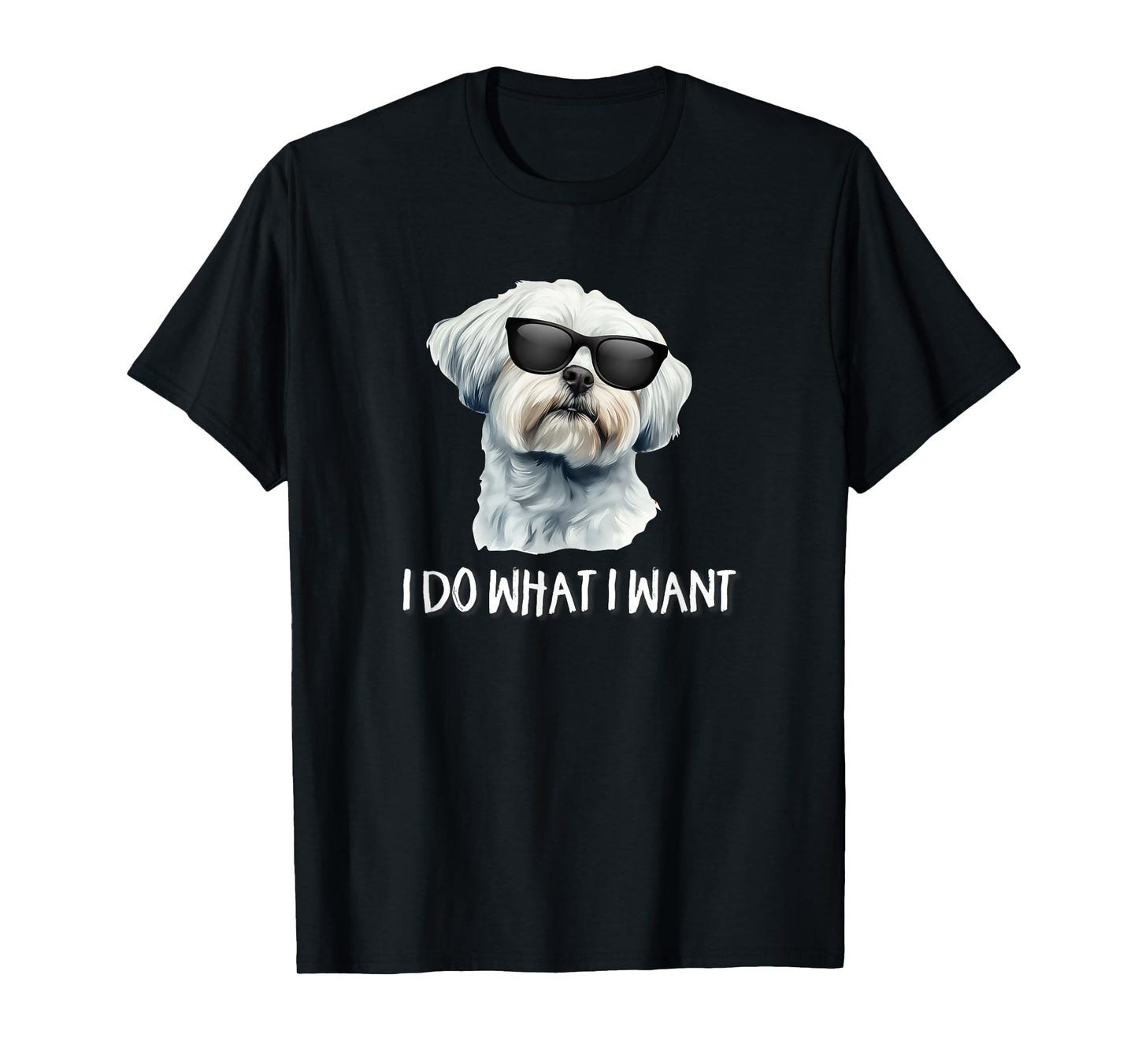 Funny Cute Sunglasses I Do What I Want Maltese Lover T-Shirt