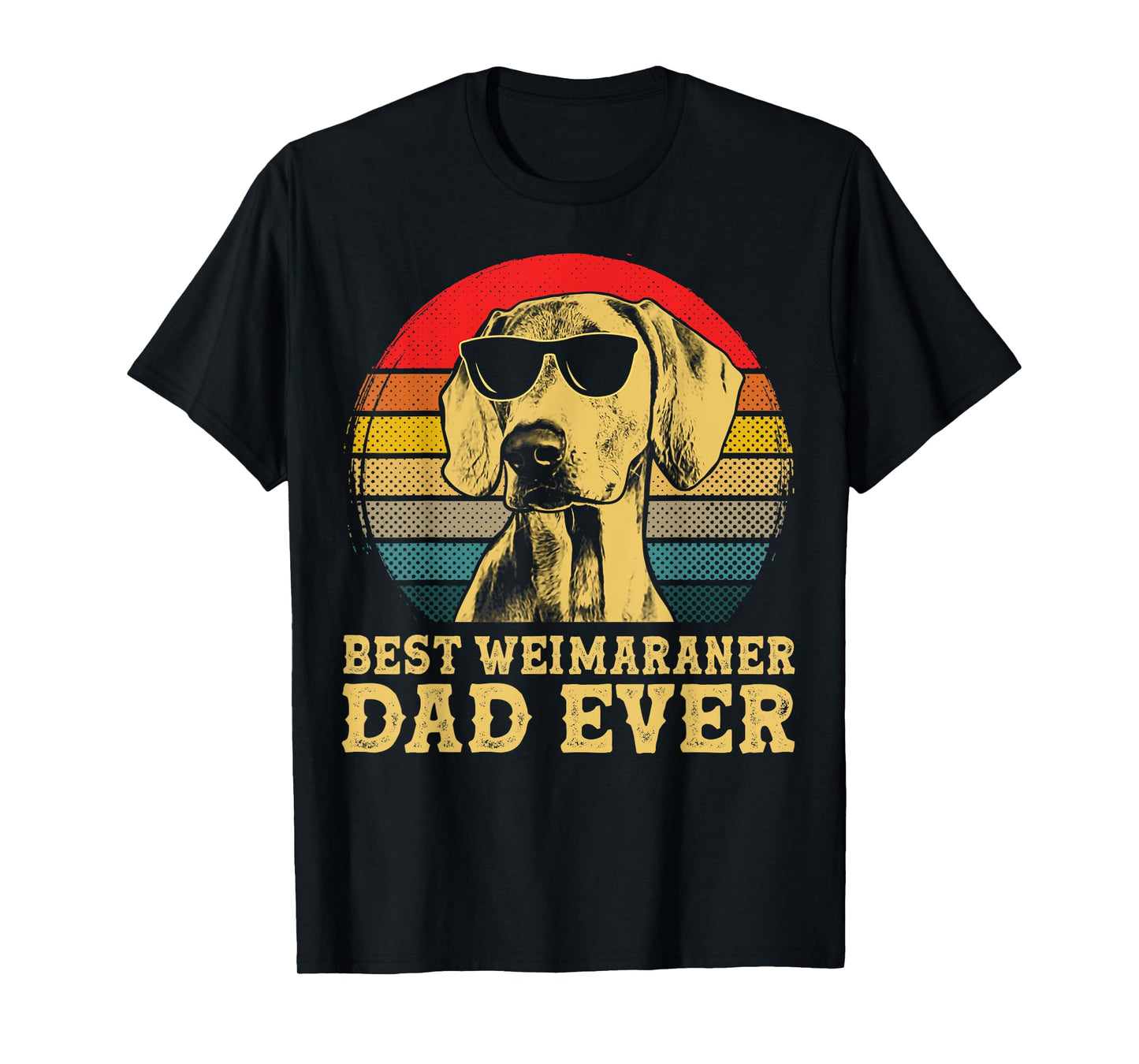Best Weimaraner Dad Ever Dog Lovers Retro Vintage T-Shirt for Men Women Kids