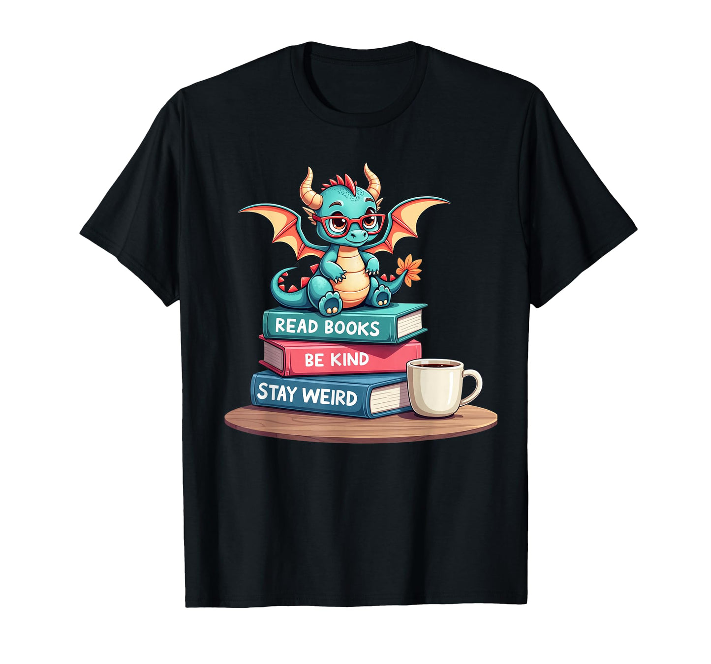 Funny Bookworm Book Dragon Read Books Be Kind Stay Weird T-Shirt