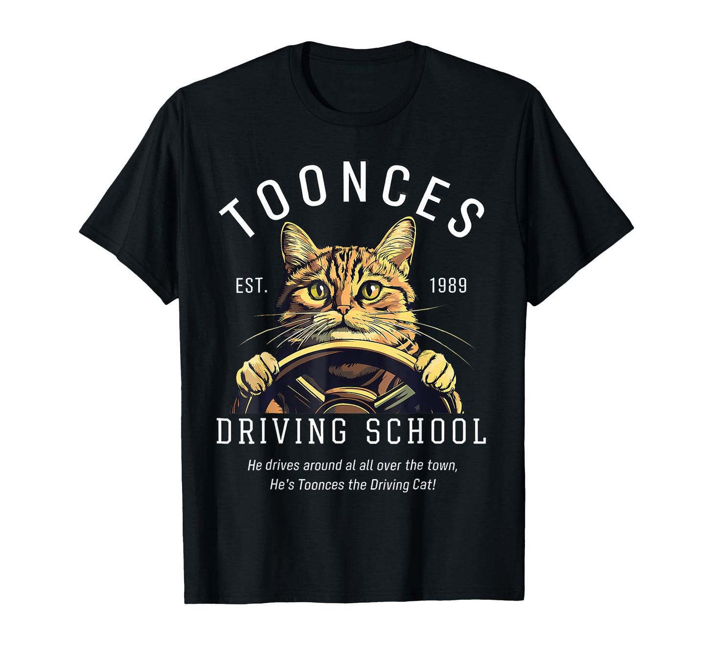 Toonces Driving School Est. 1989 - The Driving Cat T-Shirt