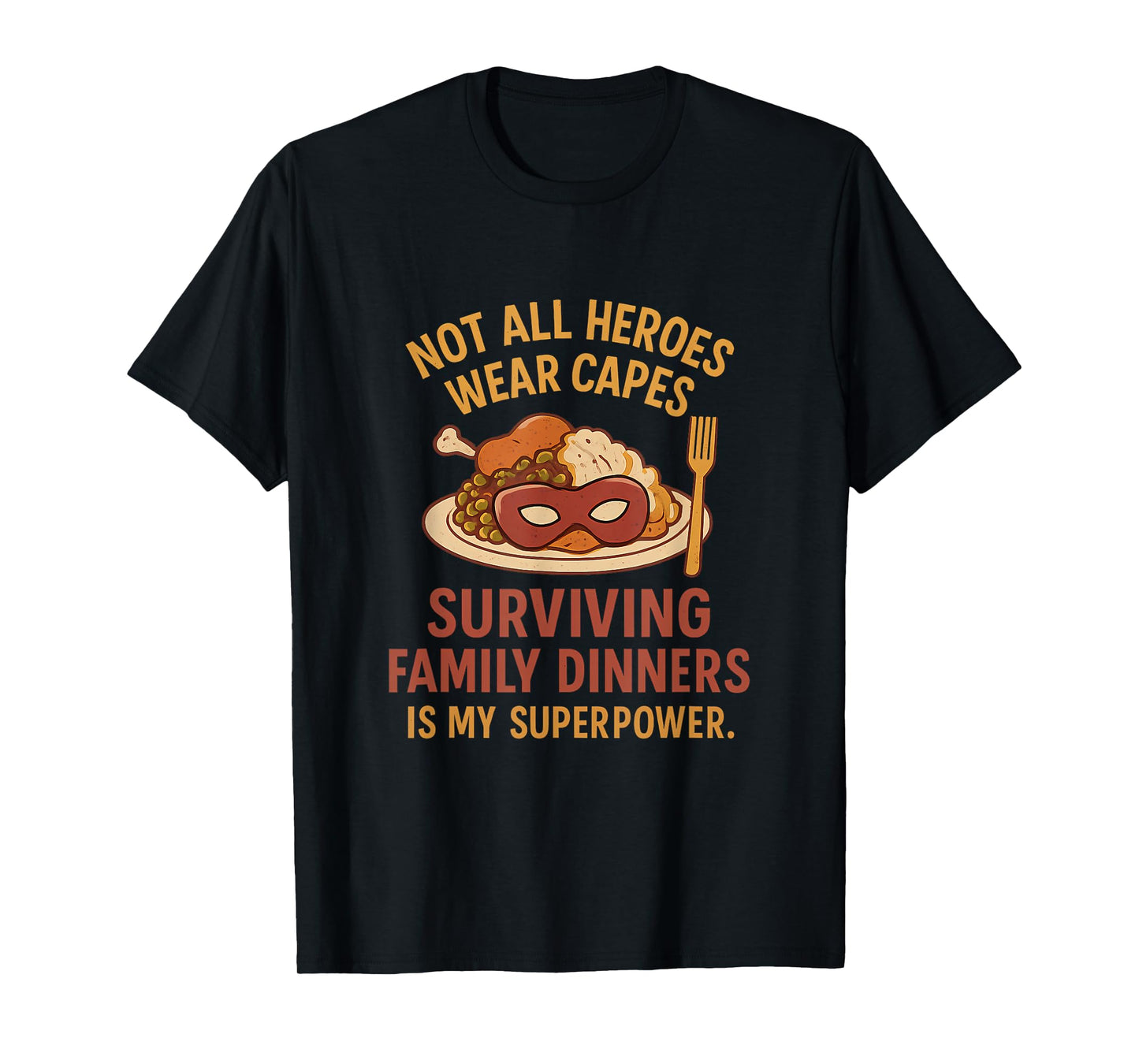 Not All Heroes Wear Capes Retro Dinner Plate Design T-Shirt