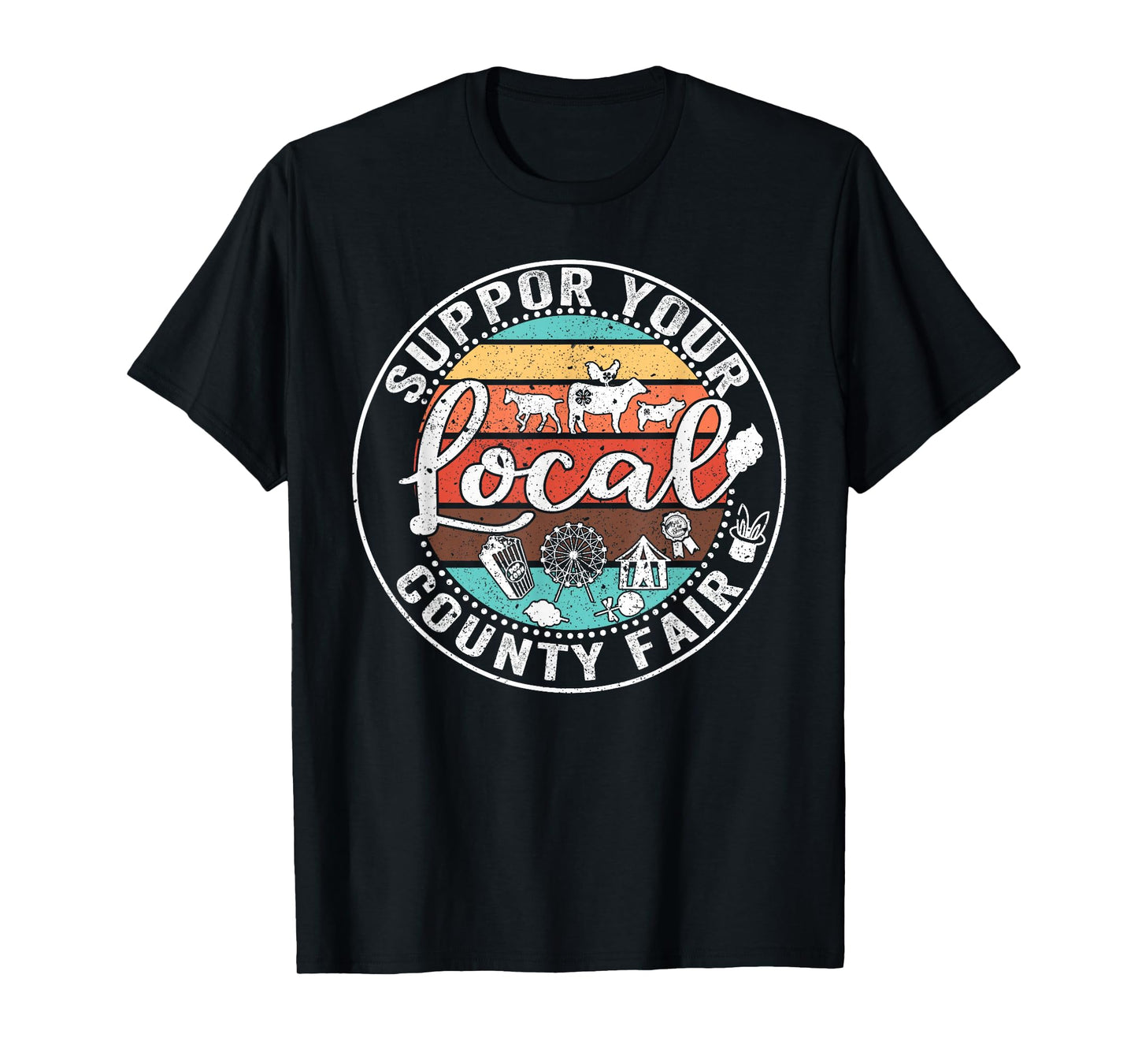 Support Your Local County Fair Farmer Country Farm Life T-Shirt, Small, Black