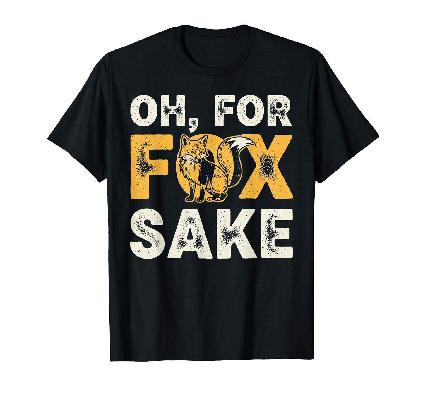 Oh for Fox Sake Vintage Design for Men and Women T-Shirt