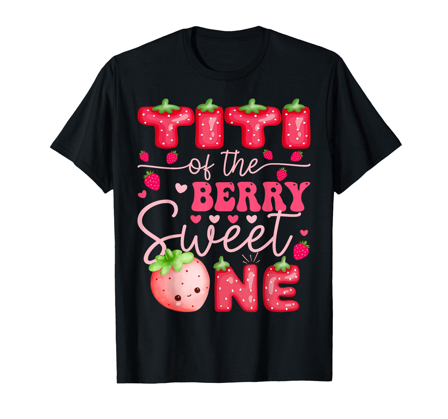 Titi Of The Berry Sweet One Strawberry 1St Birthday T-Shirt
