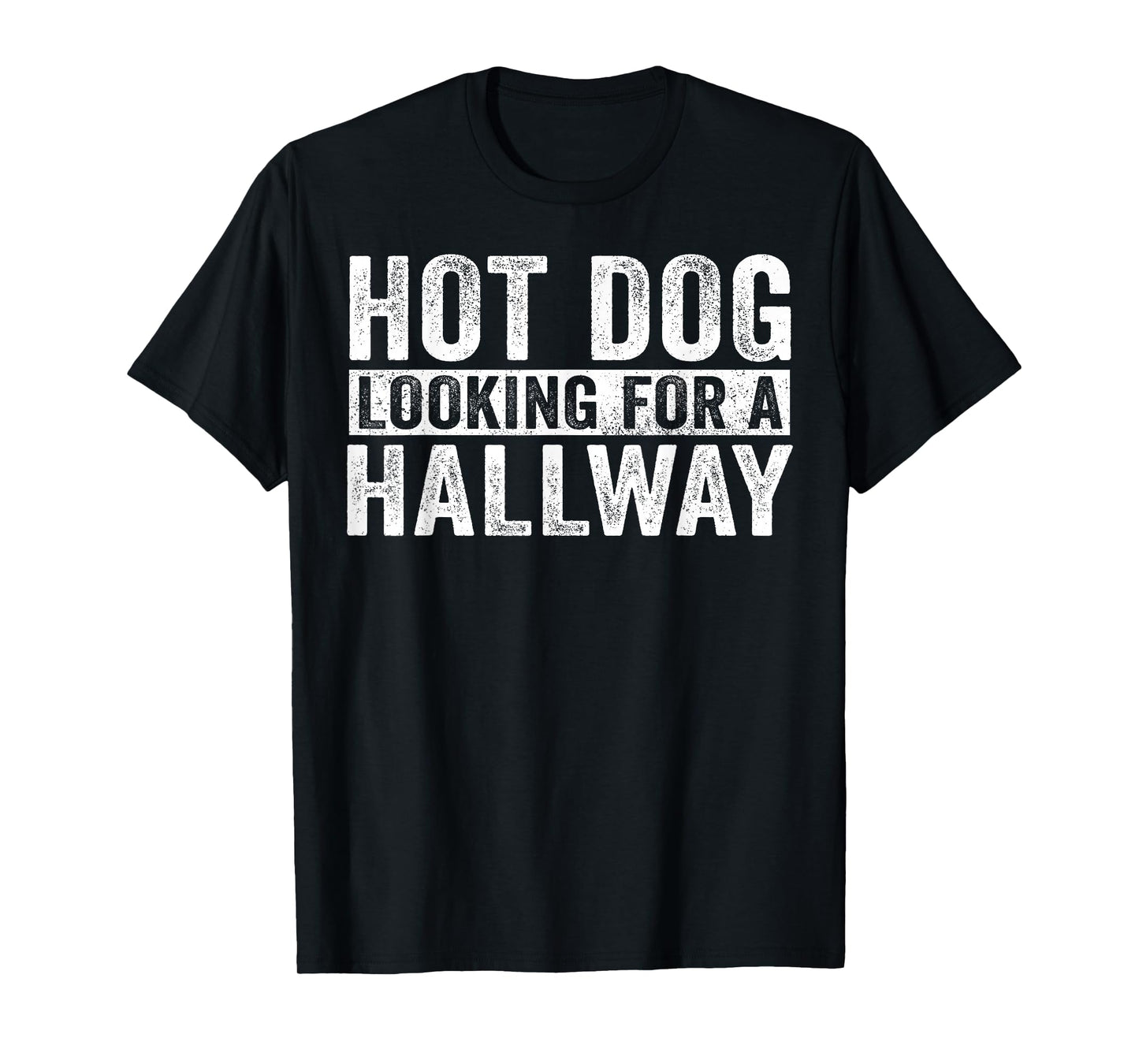 Hot Dog Looking For A Hallway T-Shirt