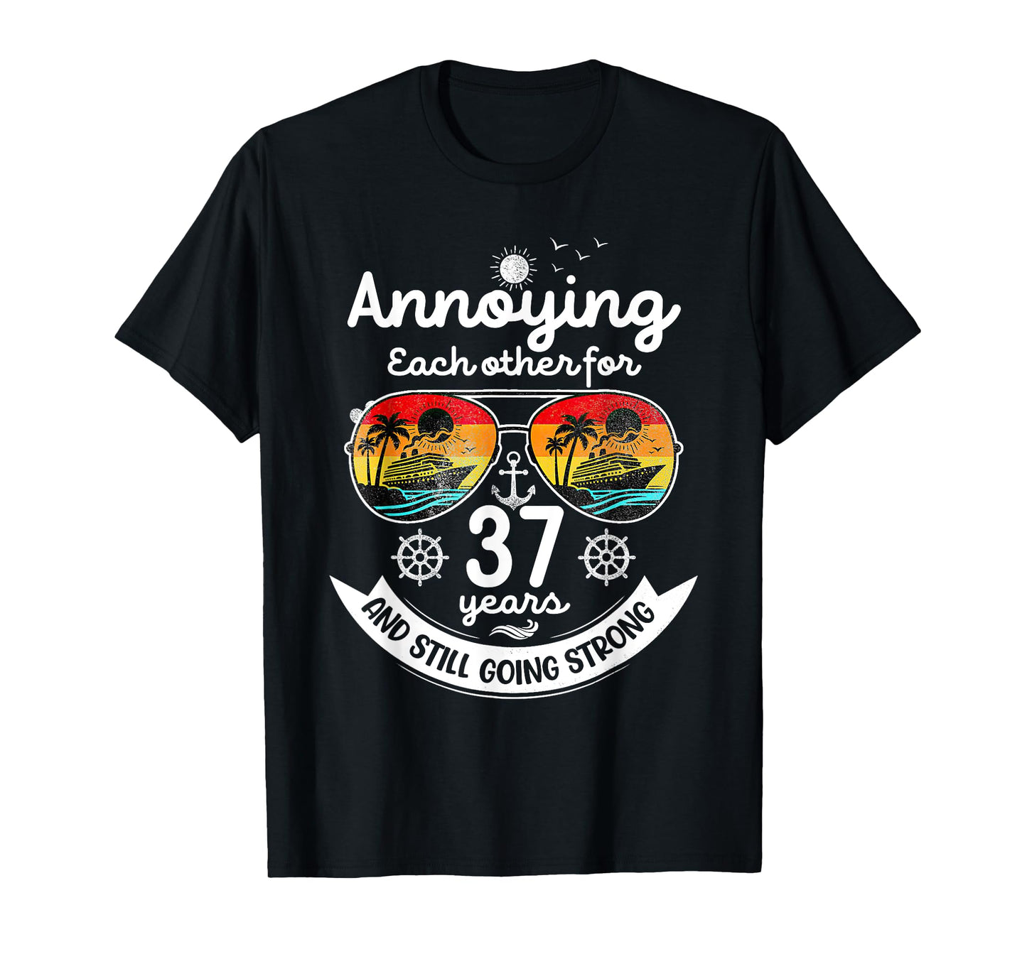 Annoying Each Other 37 Year 37th Wedding Anniversary Cruise T-Shirt