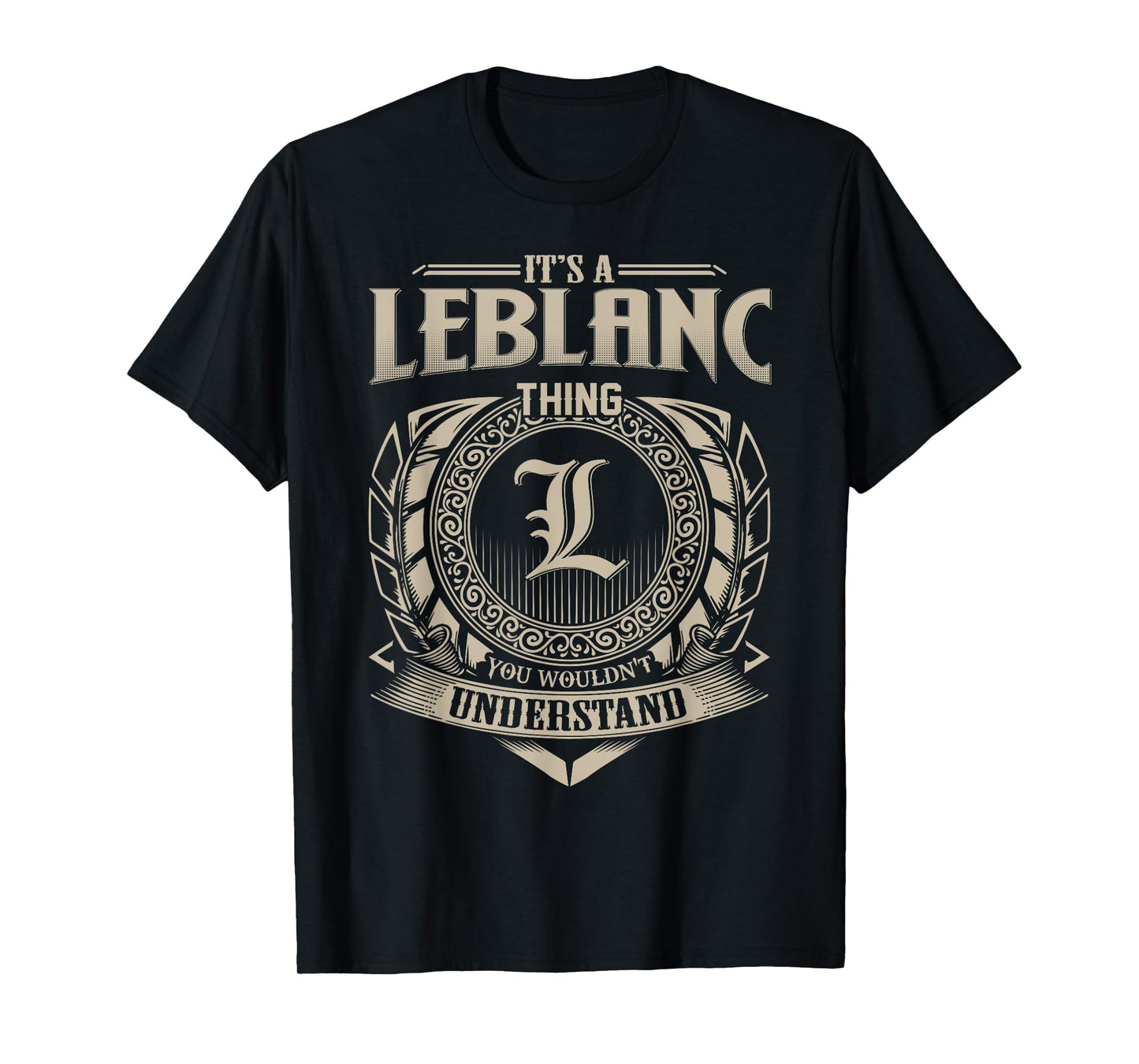 It's A LEBLANC Thing You Wouldn't Understand Name Vintage T-Shirt