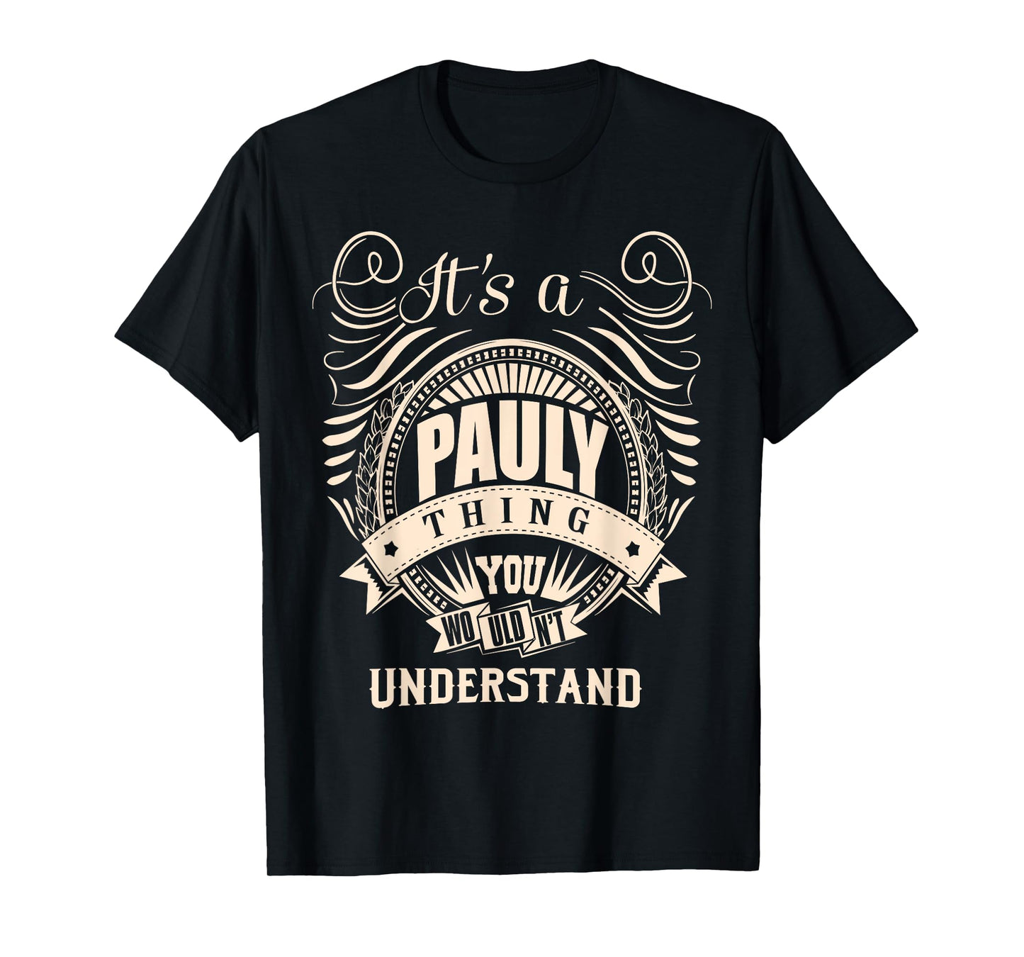It's a PAULY thing you wouldn't understand Gift T-Shirt