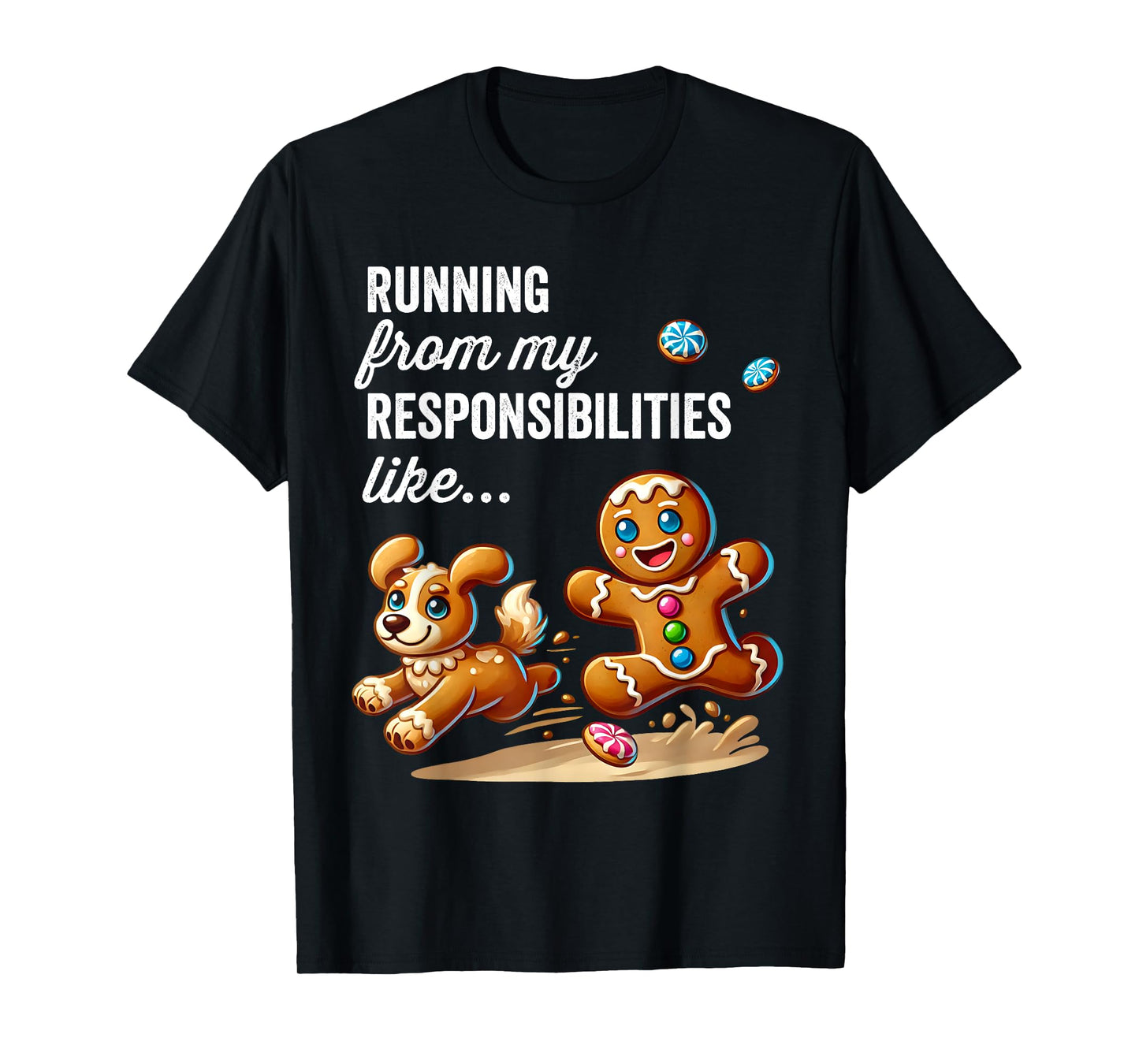 Funny Gingerbread Running from My Responsibilities Christmas T-Shirt