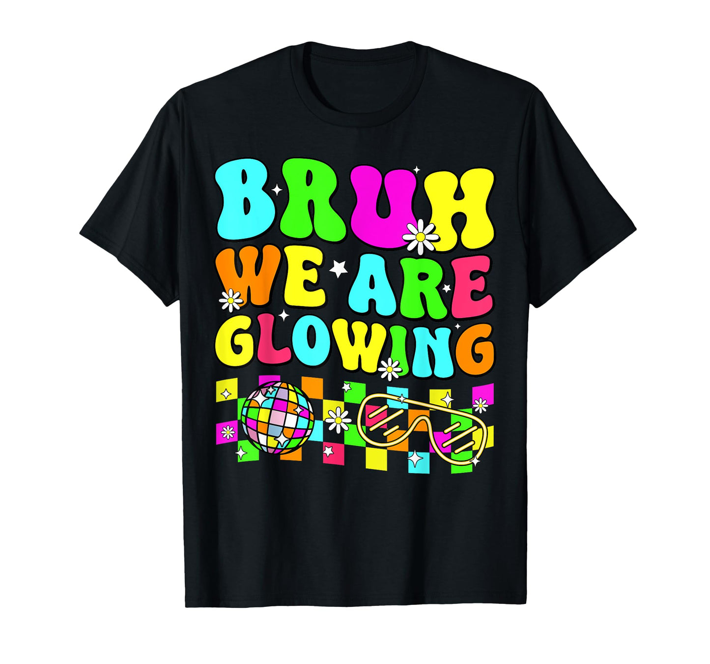 Retro Bruh We Are Glowing In My Glowing Era Colorful T-Shirt