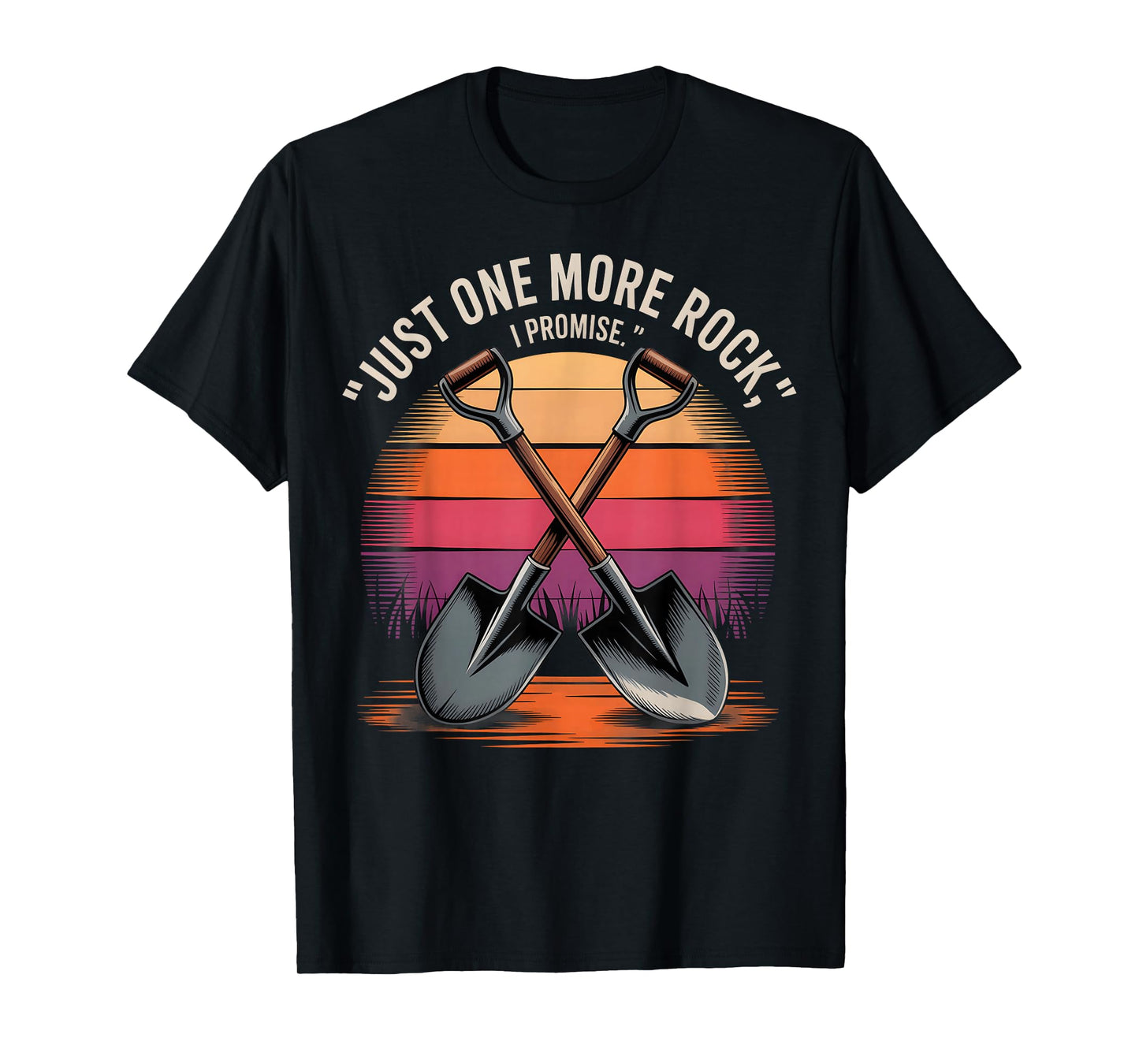 Just One More Rock I Promise” Funny Rock Hunter Quote T-Shirt