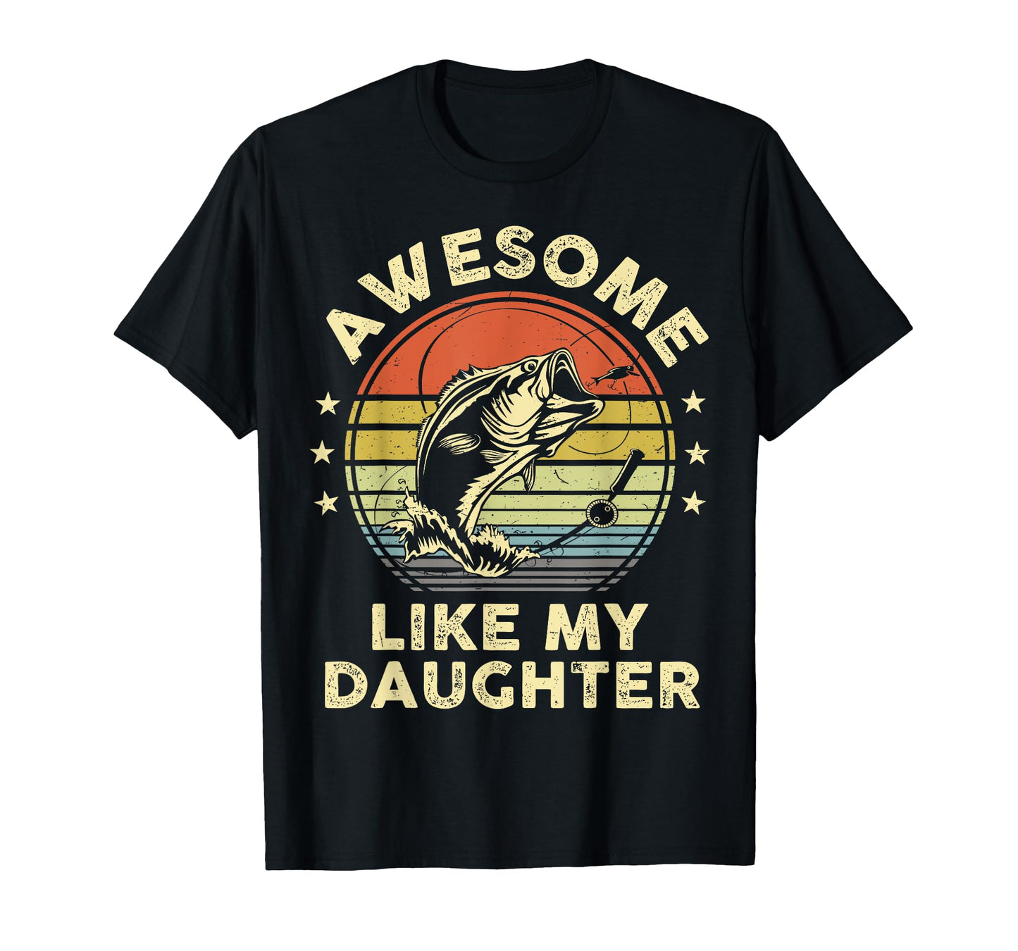 Awesome Like My Daughter Shirt Bass Fish Fishing Funny Dad T-Shirt