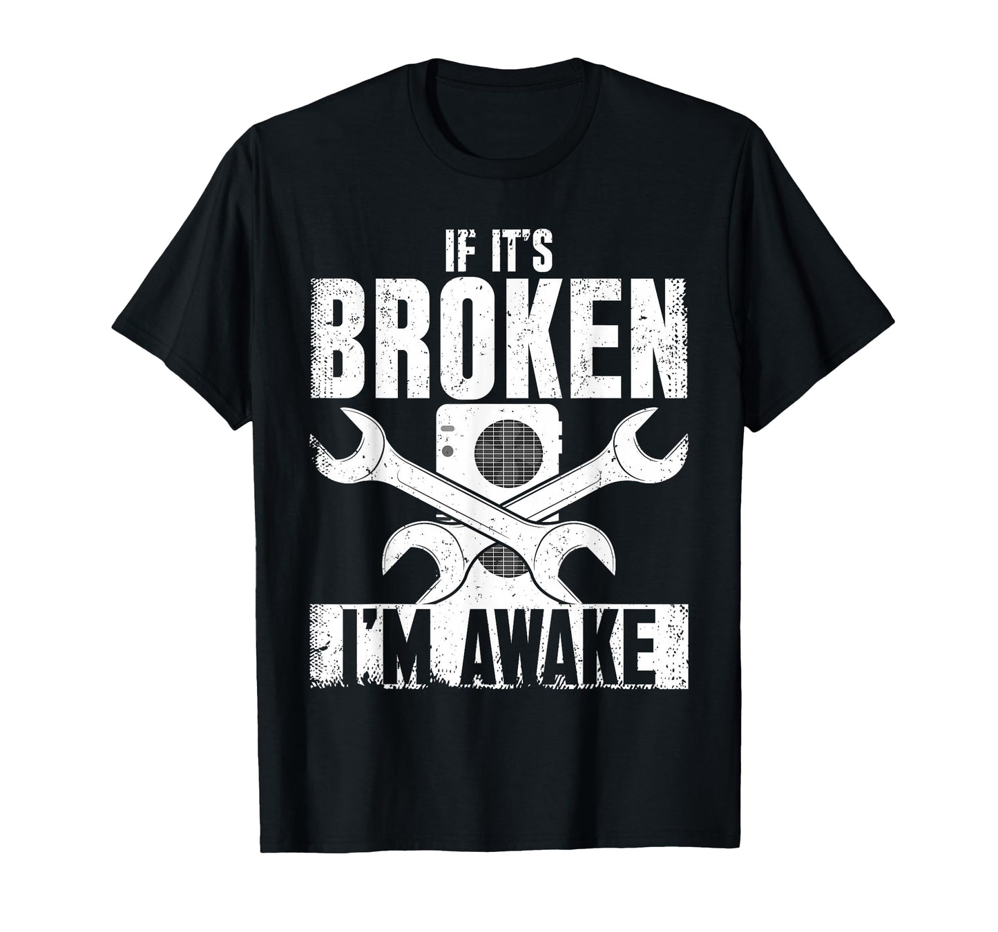 HVAC If Its Broken Im Awake | Ideal for HVAC Students T-Shirt