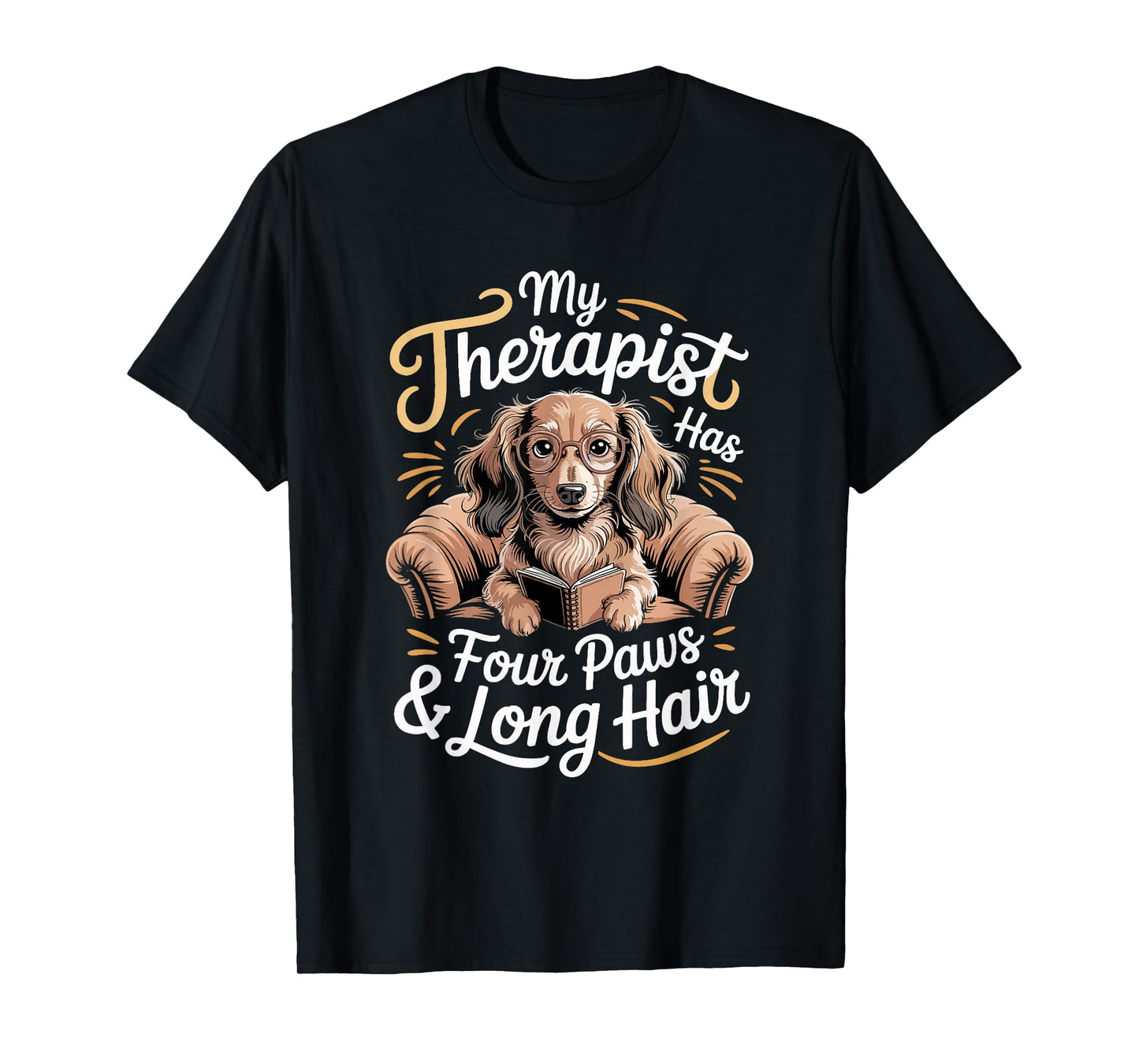 Wiener Dog Lovers Therapist Long Hair Dachshund T-Shirt