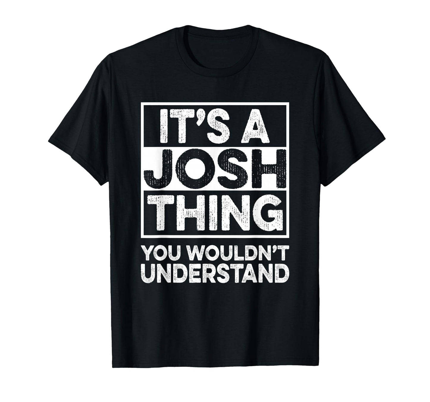 It's A Josh Thing You Wouldn't Understand Shirt Josh T-Shirt