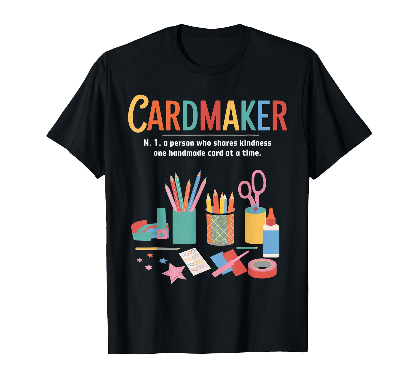 Cardmaking Meaning Cardmaking Crafter Scrapbook Card Maker T-Shirt