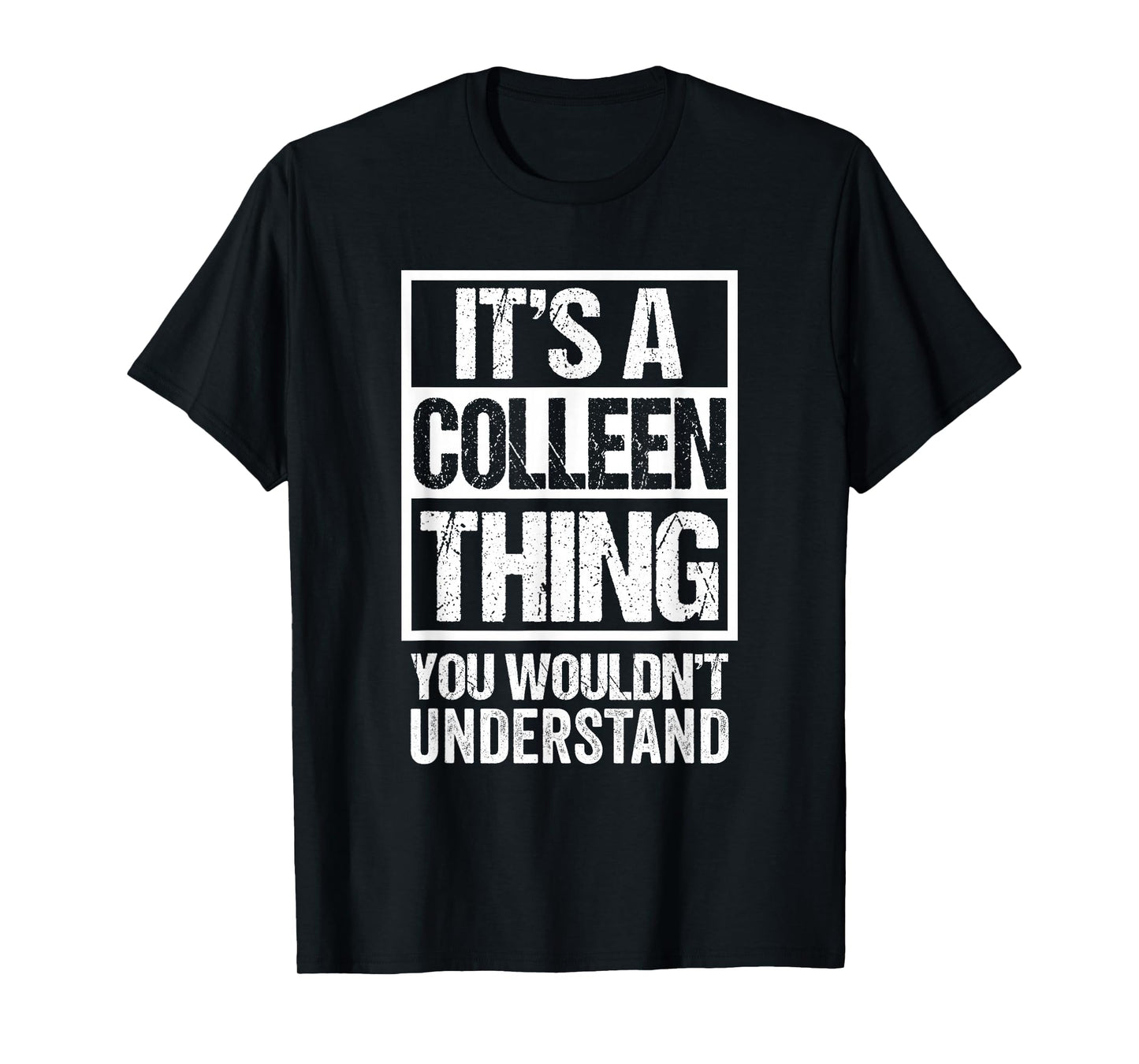 It's A Colleen Thing You Wouldn't Understand First Name T-Shirt