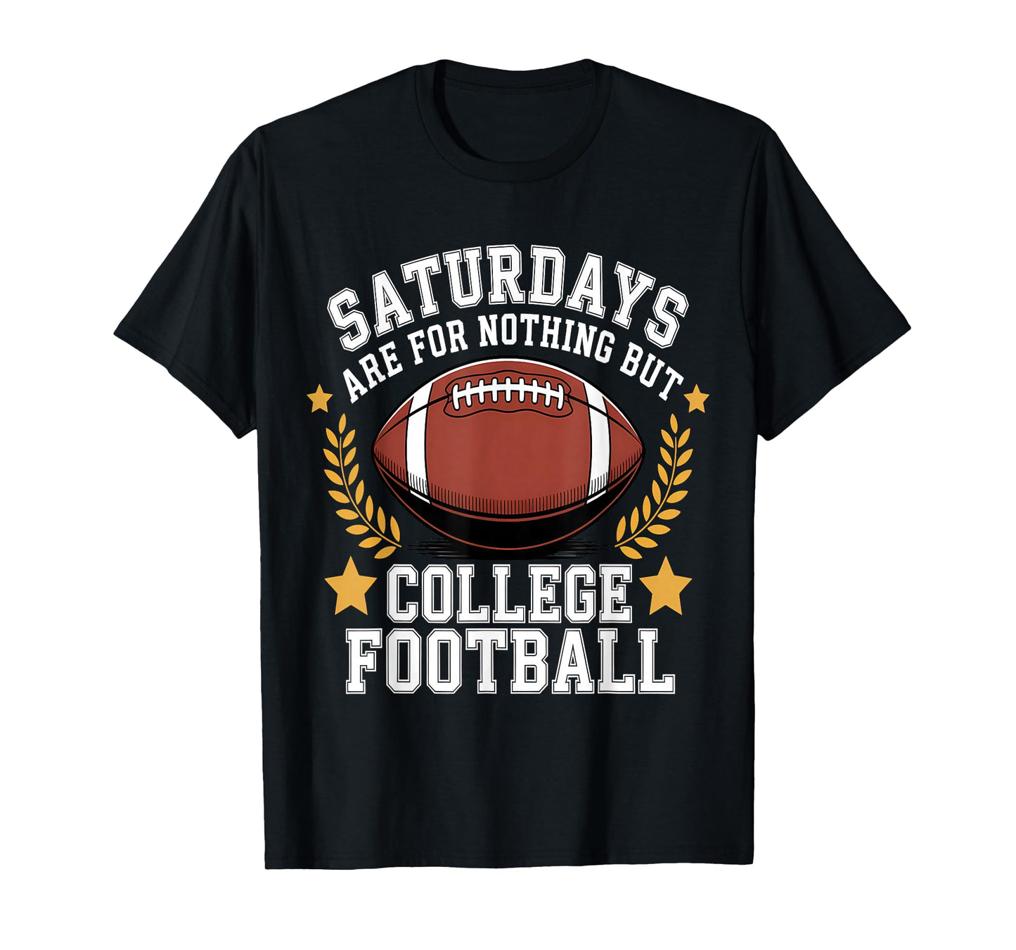 Saturdays are for College Football Fans T-Shirt