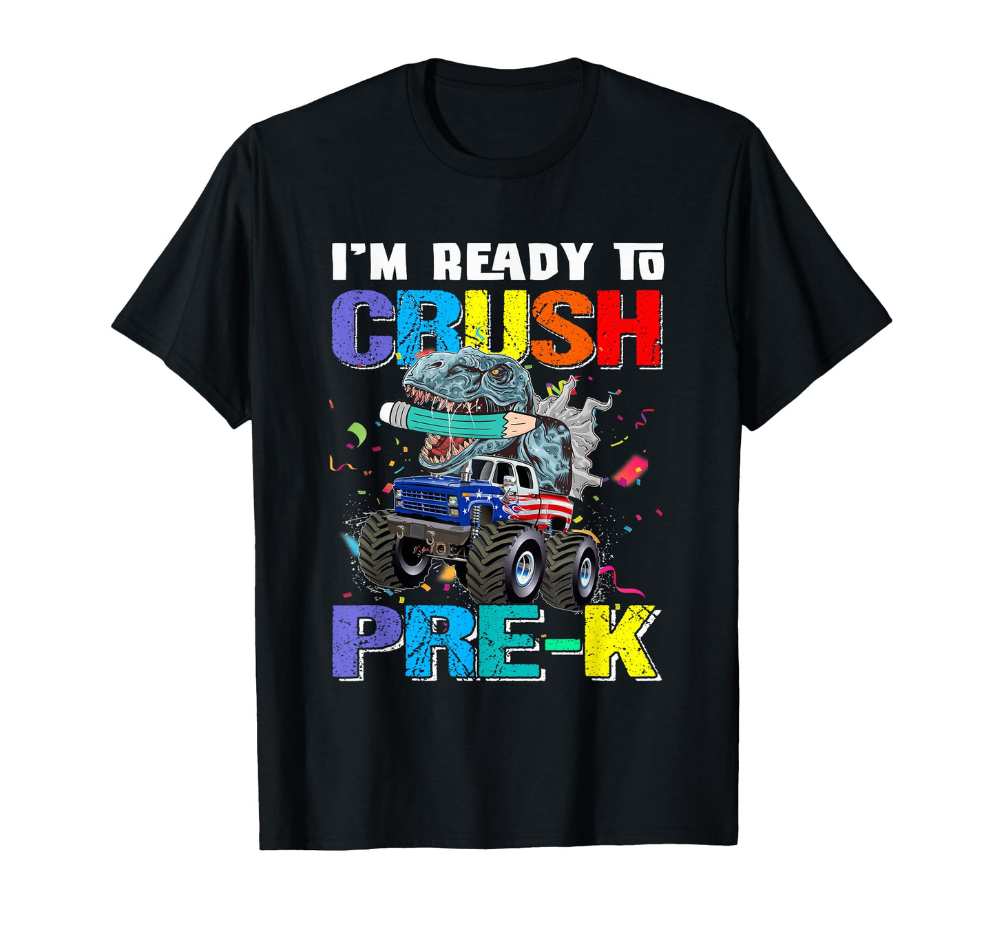 I'm Ready To Crush Preschool Pre K Monster Truck T-Shirt