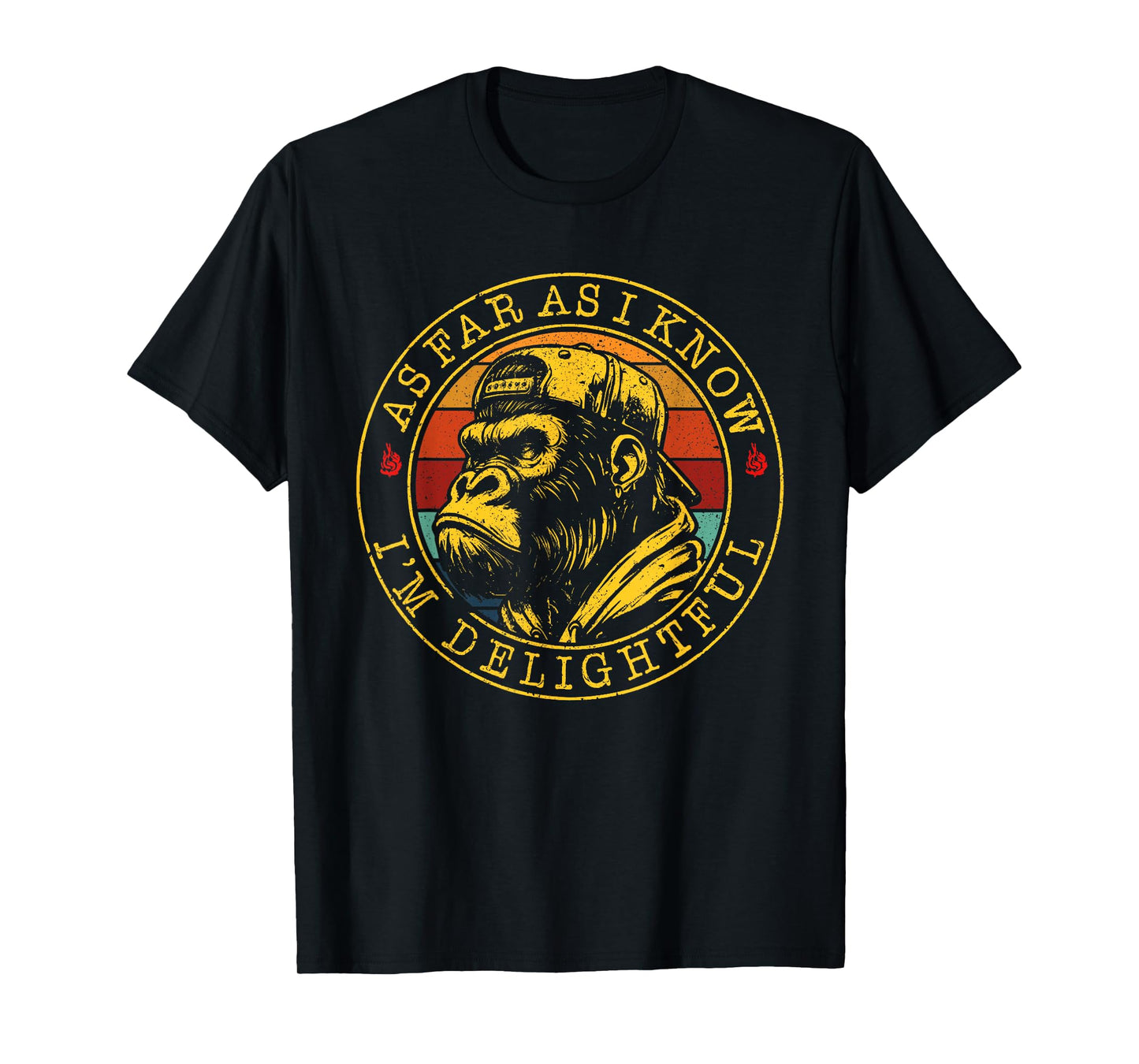 As Far As I Know I'm Delightful T-Shirt