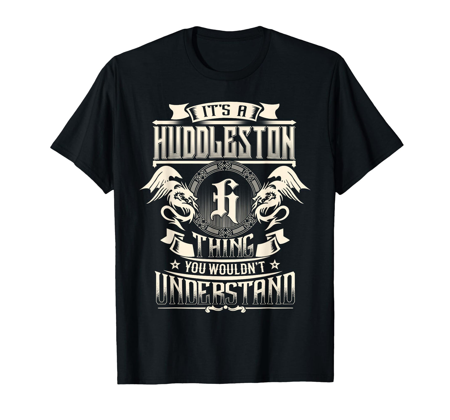 It's A HUDDLESTON Thing You Wouldn't Understand Family Name T-Shirt