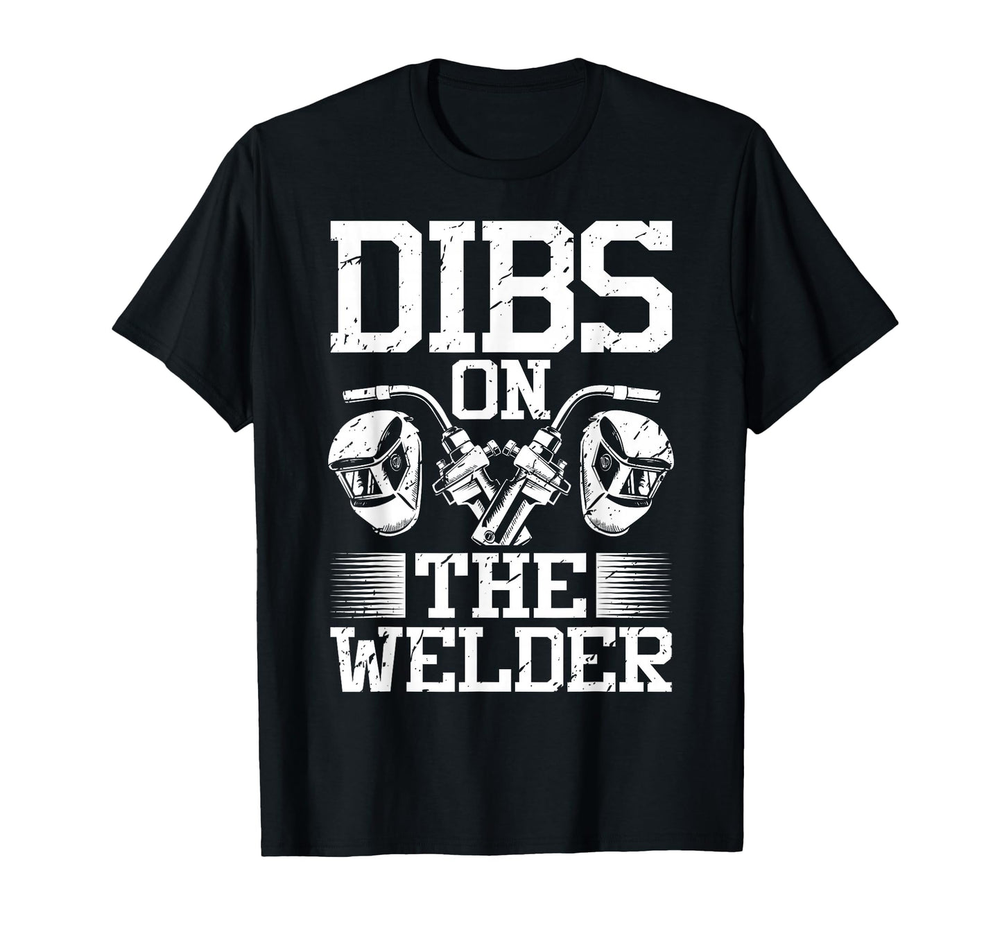 Dibs On The Welder Welding T-Shirt