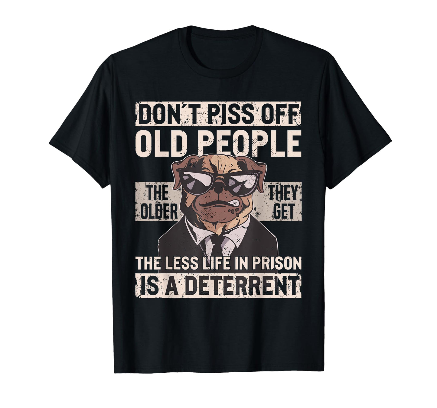 Don´t Piss Off Old People Funny Birthday Dog Graphic T-Shirt for Men Women