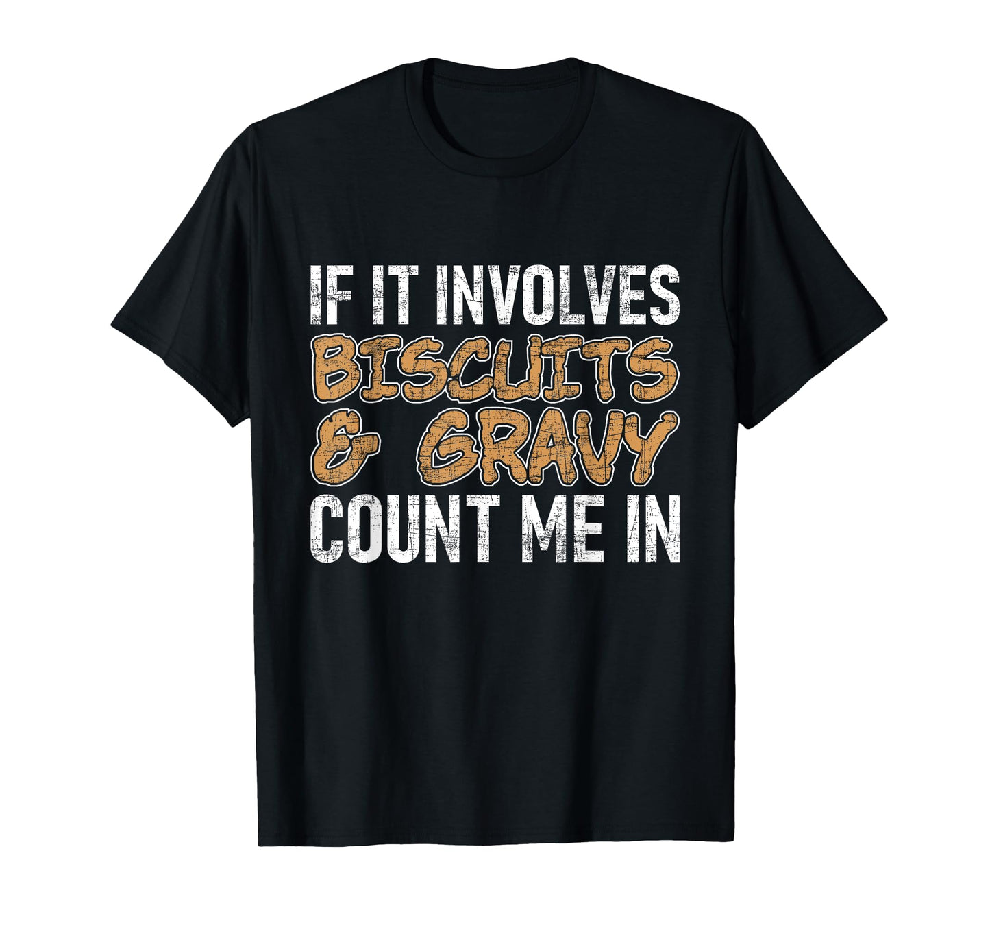 Biscuits & Gravy Count Me In - Southern American Breakfast T-Shirt
