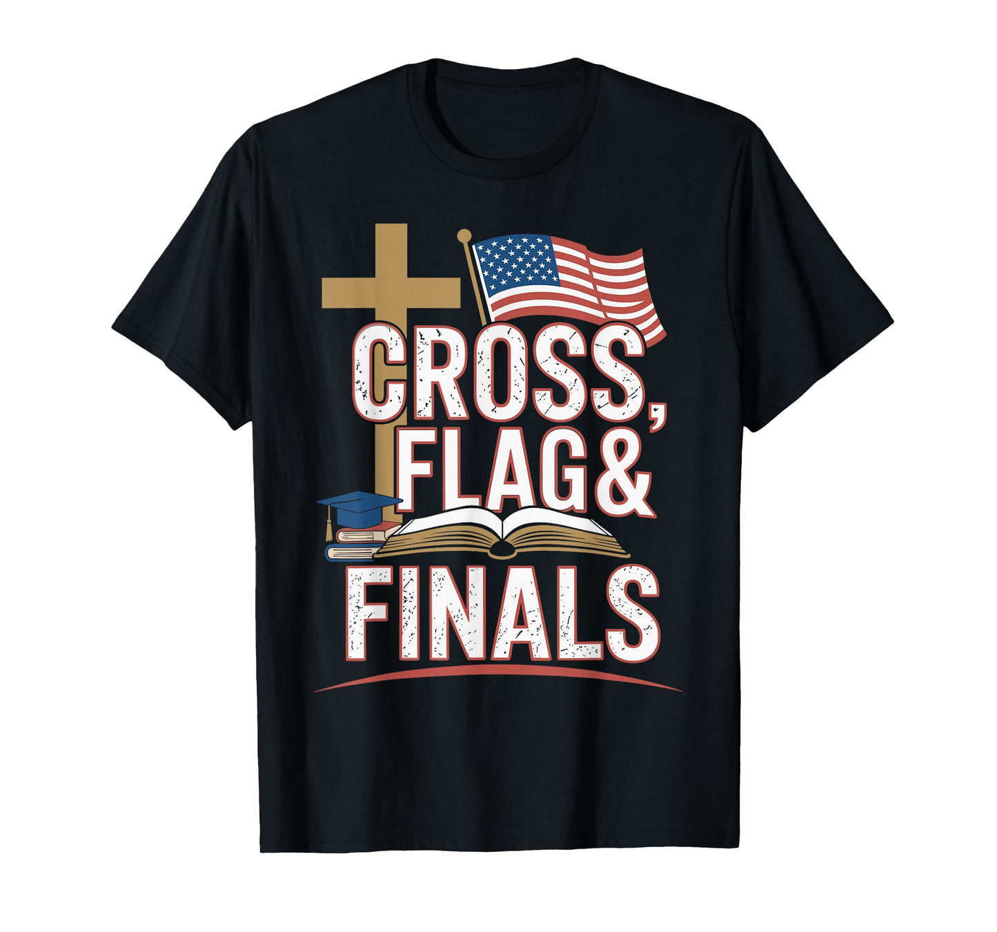 Cross Flag and Finals Christian Conservative Student T-Shirt