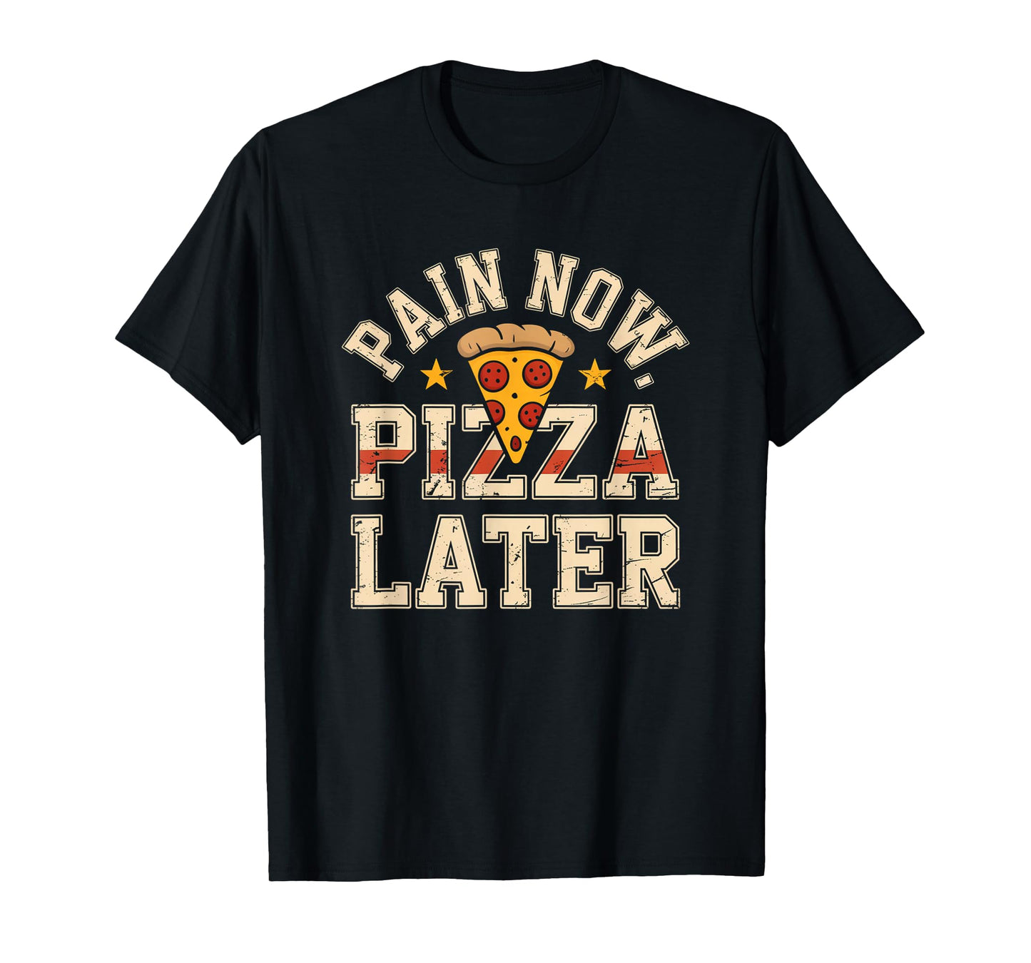 Pain Now Pizza Later Fitness Funny Gym Workout for Men Women T-Shirt