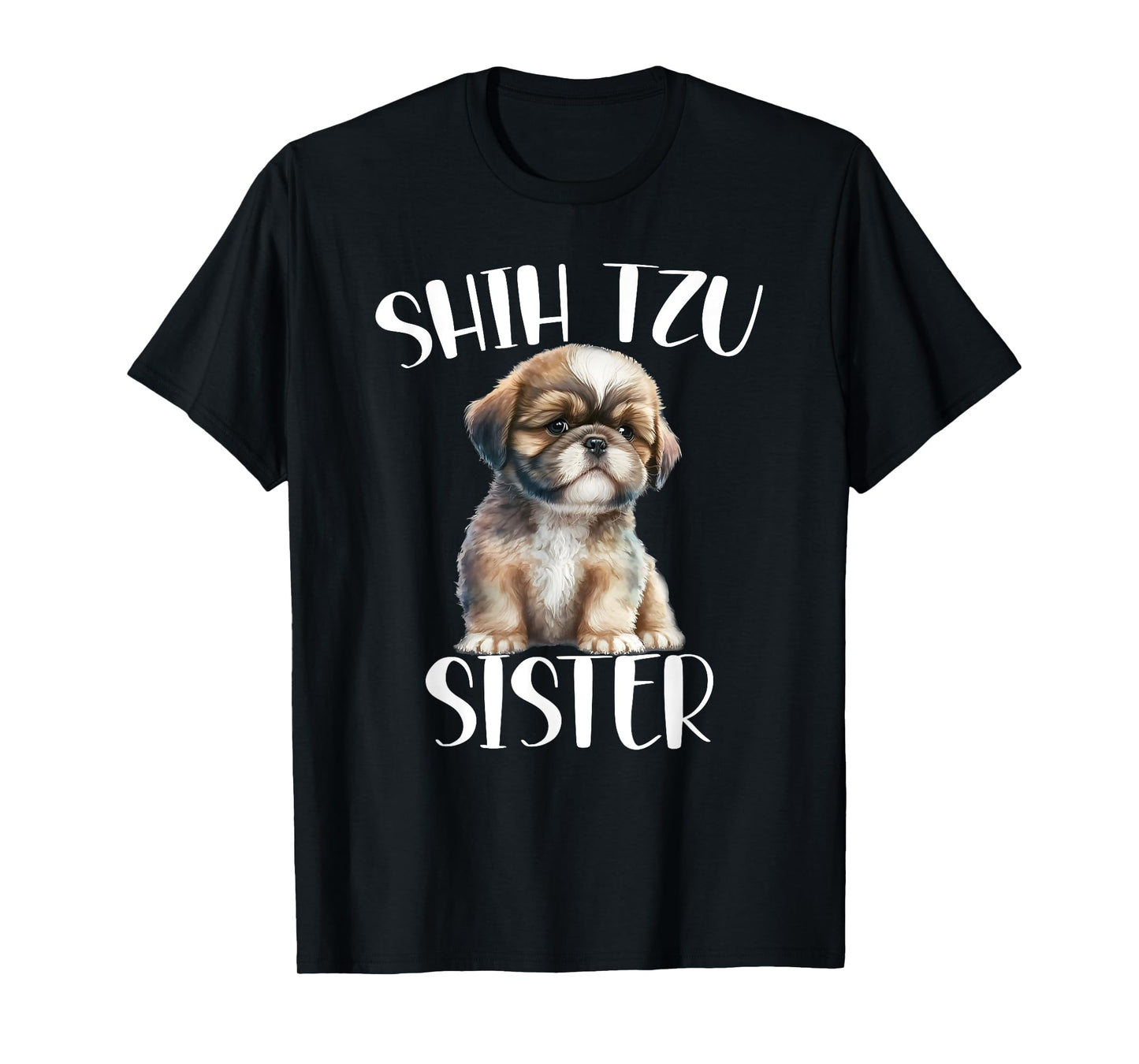 Shih Tzu Sister Dog Enthusiast For Sister Funny T-Shirt