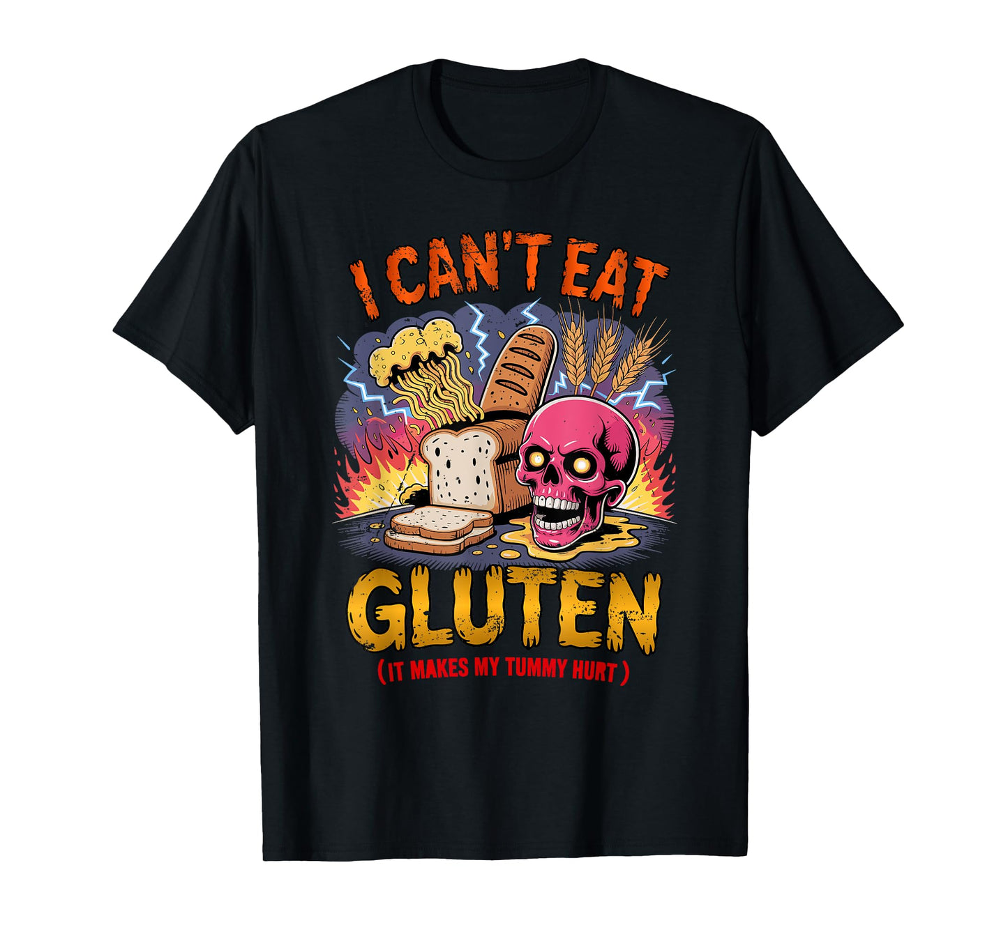 I Can't Eat Gluten It Makes My Tummy Hurts Funny gluten free T-Shirt