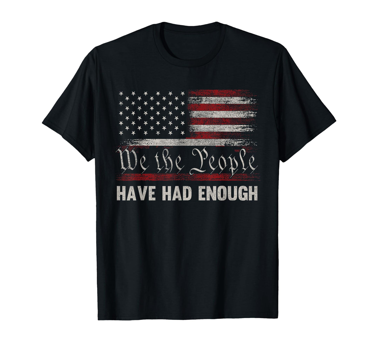 We the People have had enough Vintage US America Flag T-Shirt