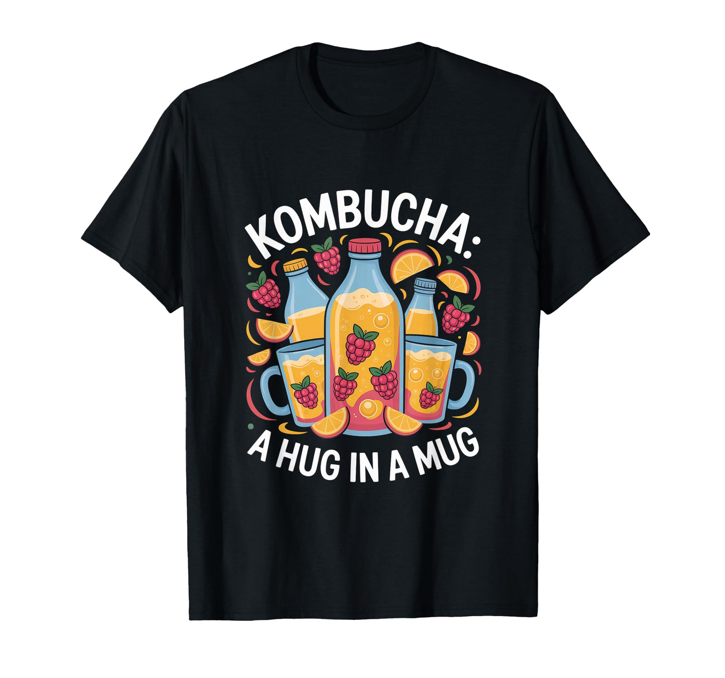 Kombucha A Hug in A Mug Raspberry Tea Lover T-Shirt
