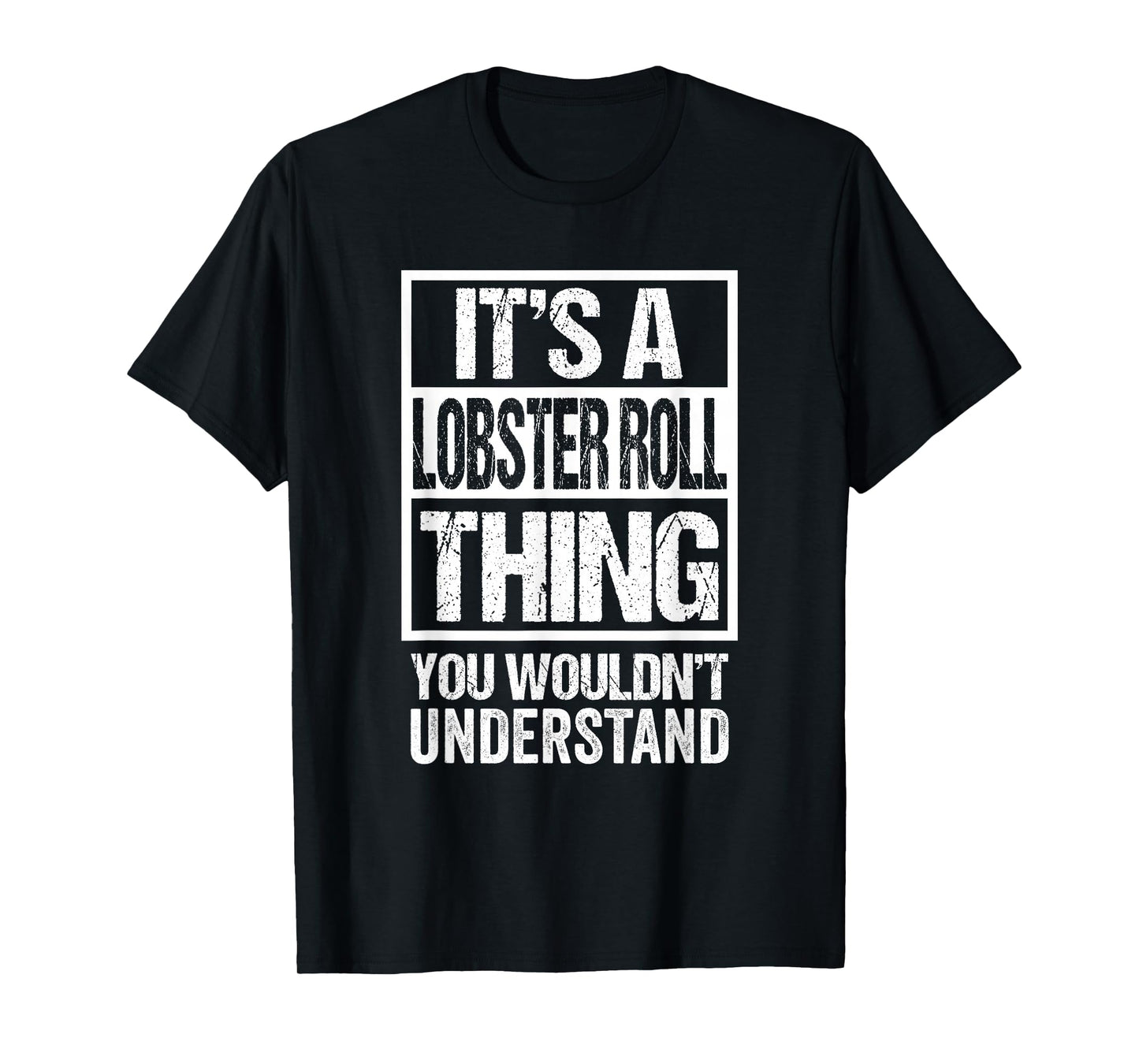 A Lobster Roll Thing You Wouldn't Understand New England T-Shirt