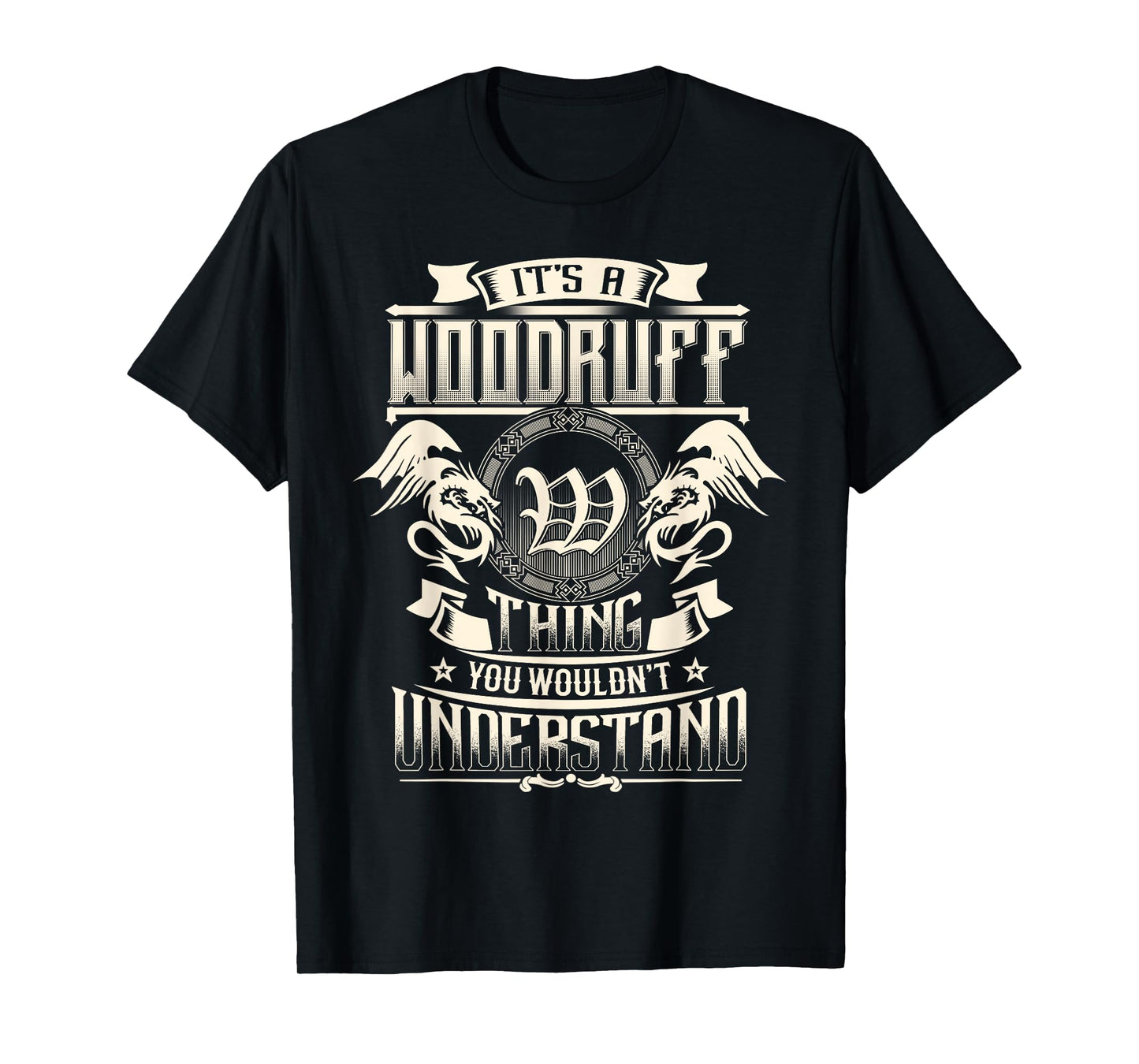 It's A WOODRUFF Thing You Wouldn't Understand Family Name T-Shirt