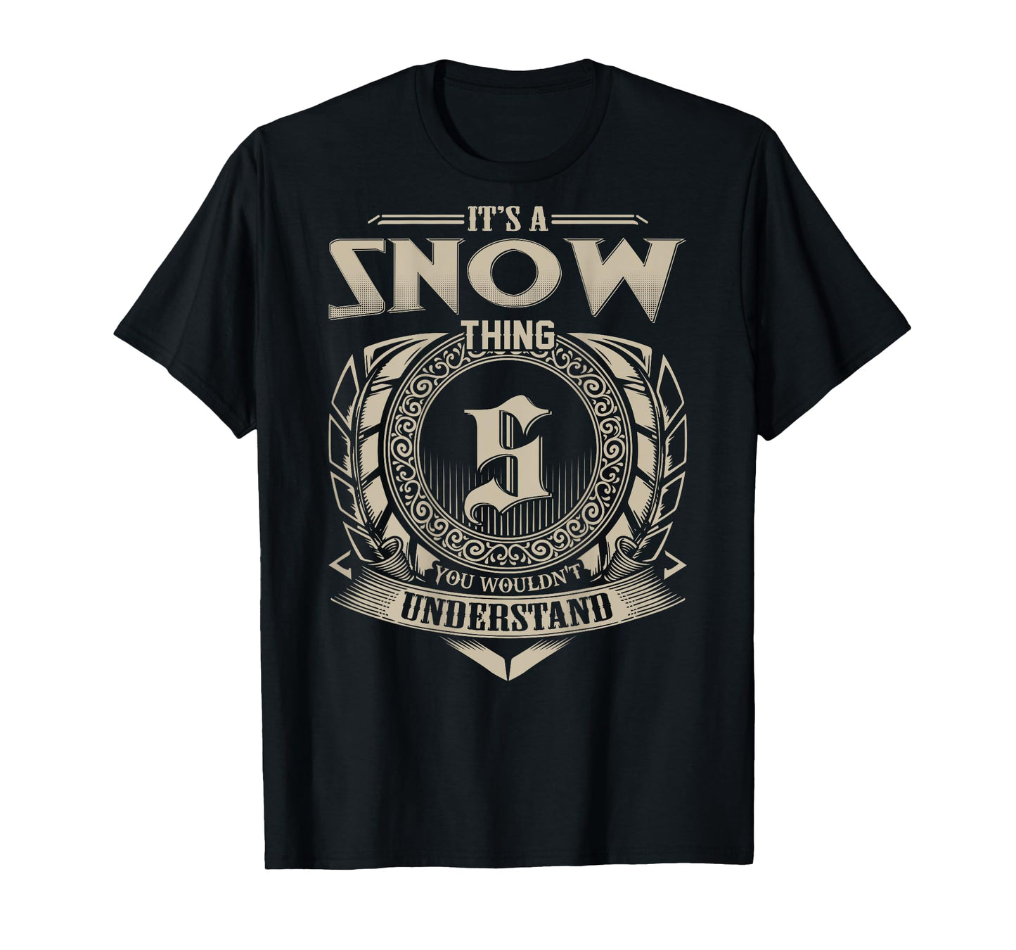 It's A SNOW Thing You Wouldn't Understand Family Name T-Shirt