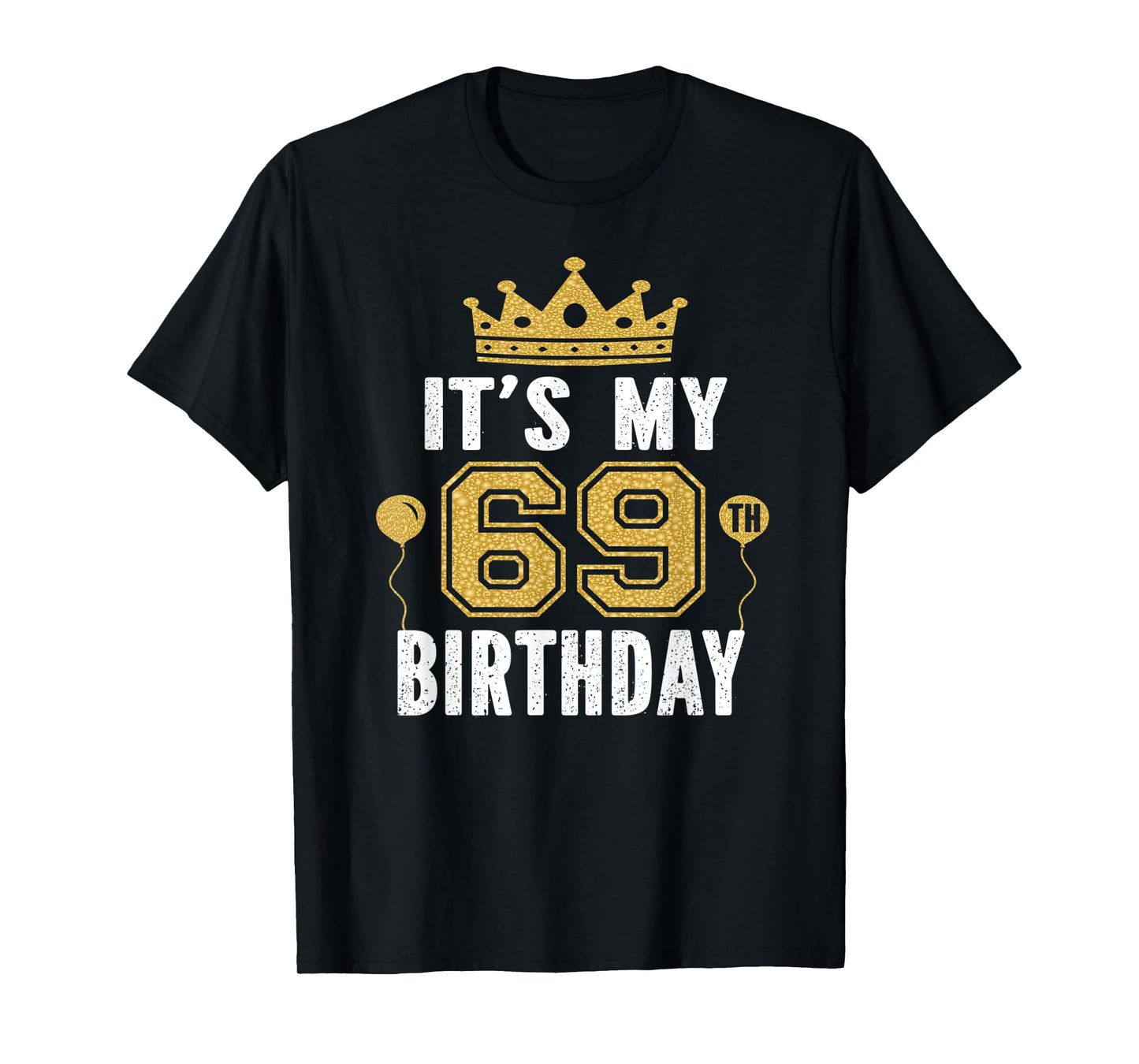 It's My 69th Birthday Gift For 69 Years Old Man And Woman T-Shirt
