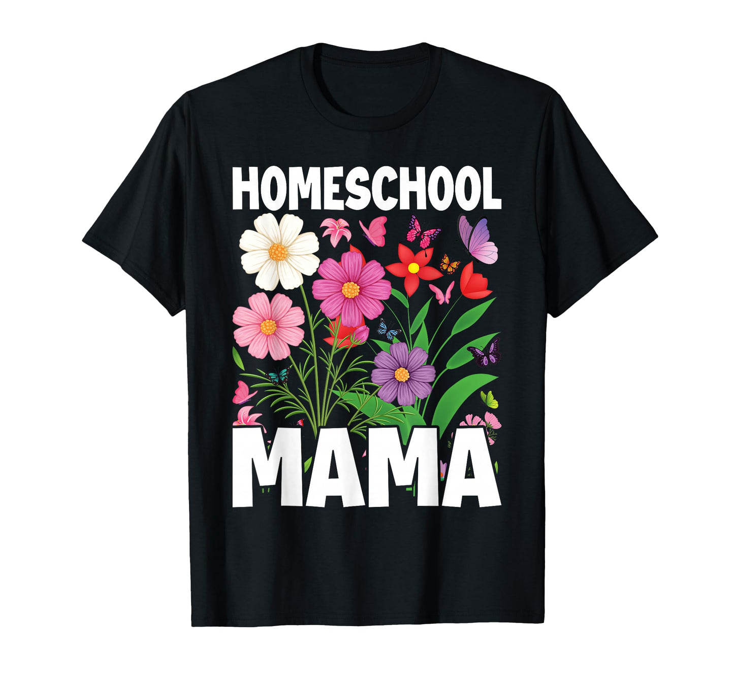 Education Homeschooler Homeschooling Mom Homeschool Mama T-Shirt