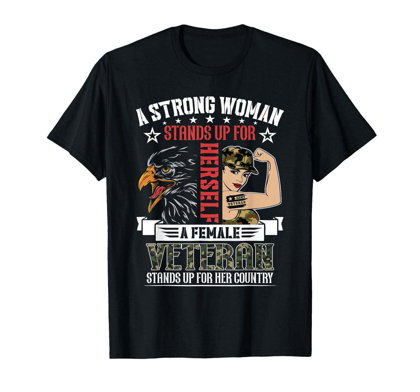 A Strong Woman.. Female Veteran Stands Up For Her Country T-Shirt