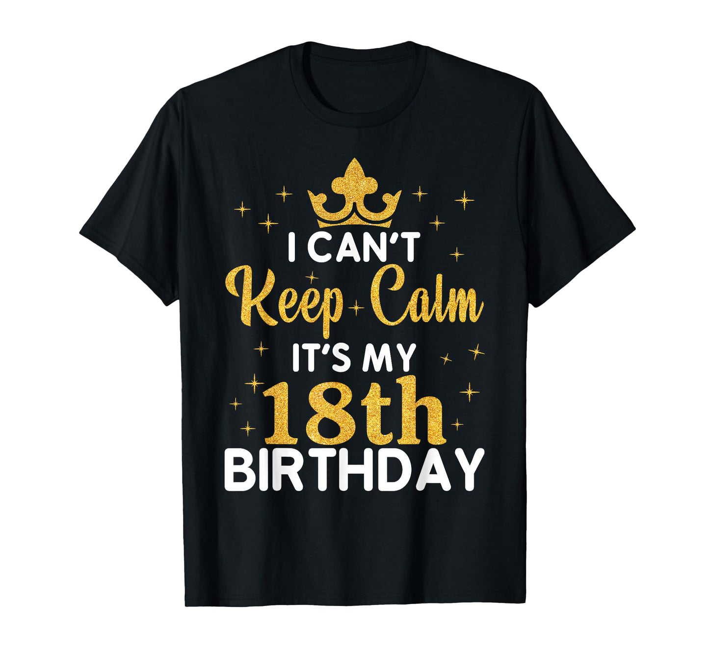 Party 18th Birthday I Can't Keep Calm It's My 18th Birthday T-Shirt