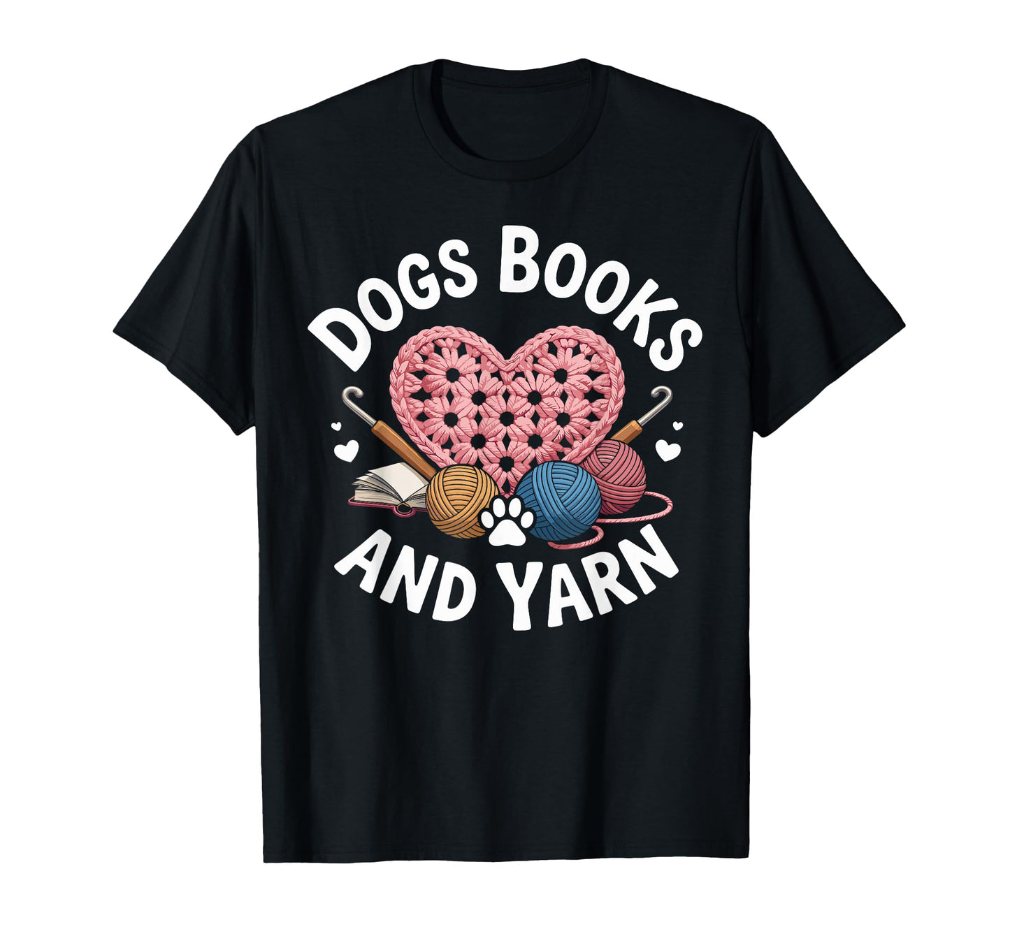 Dogs Books And Yarn Funny Crocheting T-Shirt