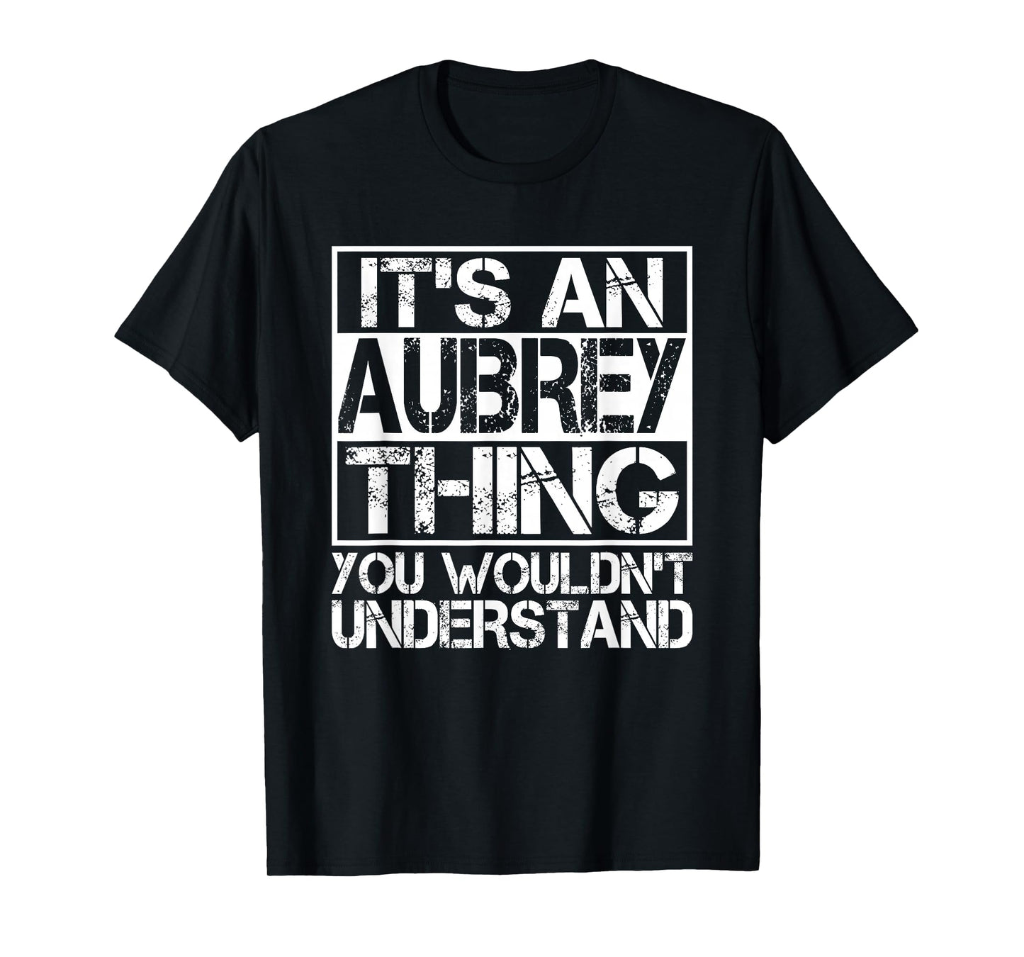 It's An Aubrey Thing You Wouldn't Understand Nickname Name T-Shirt