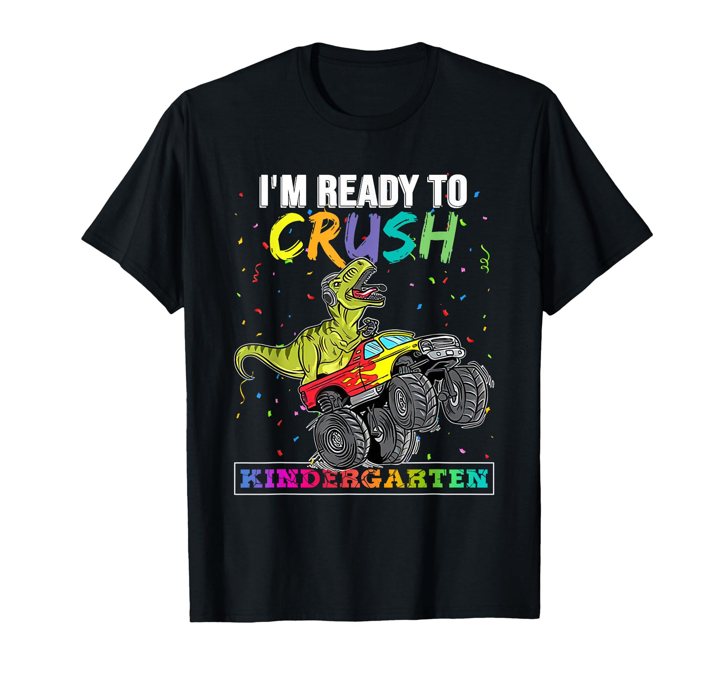 Back To School For Boy Truck I'm Ready To Crush Kindergarten T-Shirt