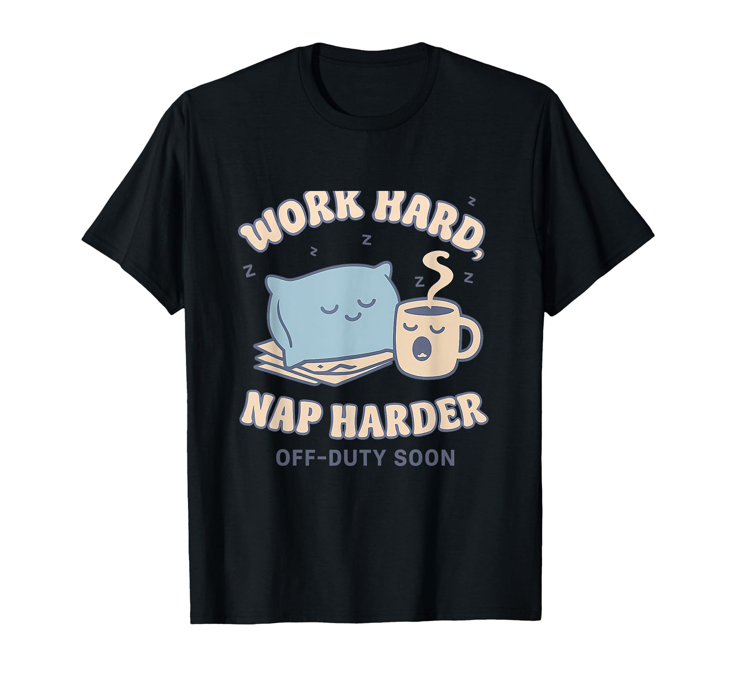 Work Hard Nap Harder Funny Work Life Balance Design T-Shirt