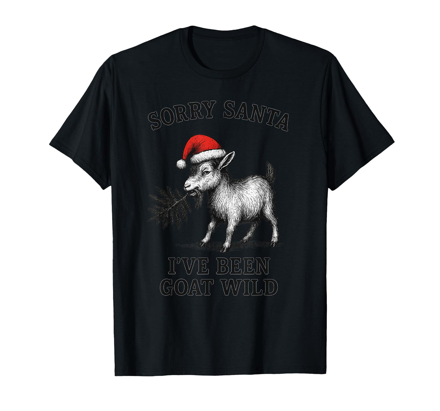 Sorry Santa I've Been Goat Wild T-Shirt