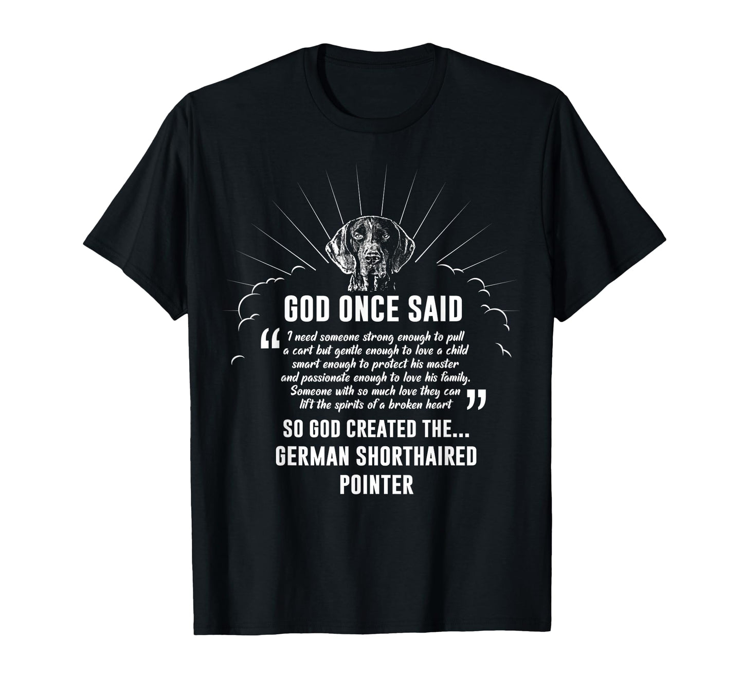 God Once Said German Shorthaired Pointer T-Shirt Dog Gift T-Shirt
