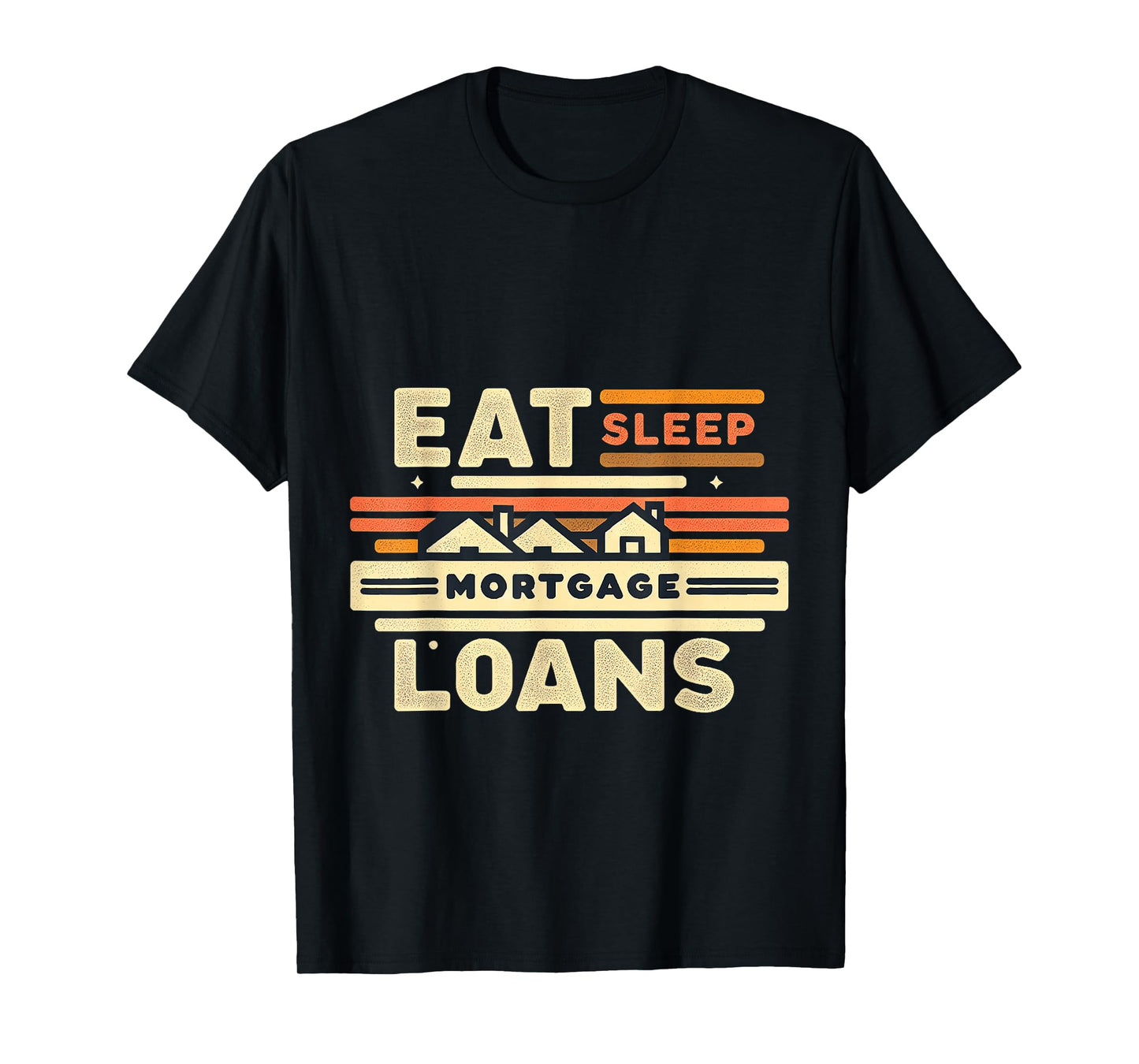 Eat Sleep Mortgage Loans Broker Real Estate Routine |- T-Shirt