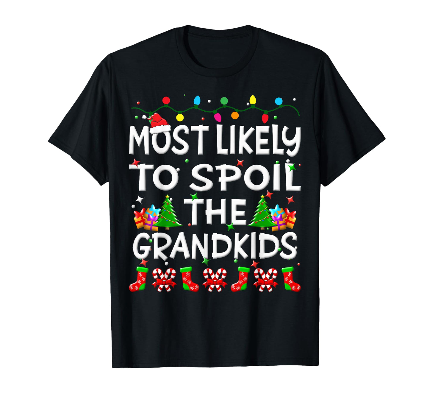 Most Likely To Spoil The Grandkids Christmas Family Funny T-Shirt