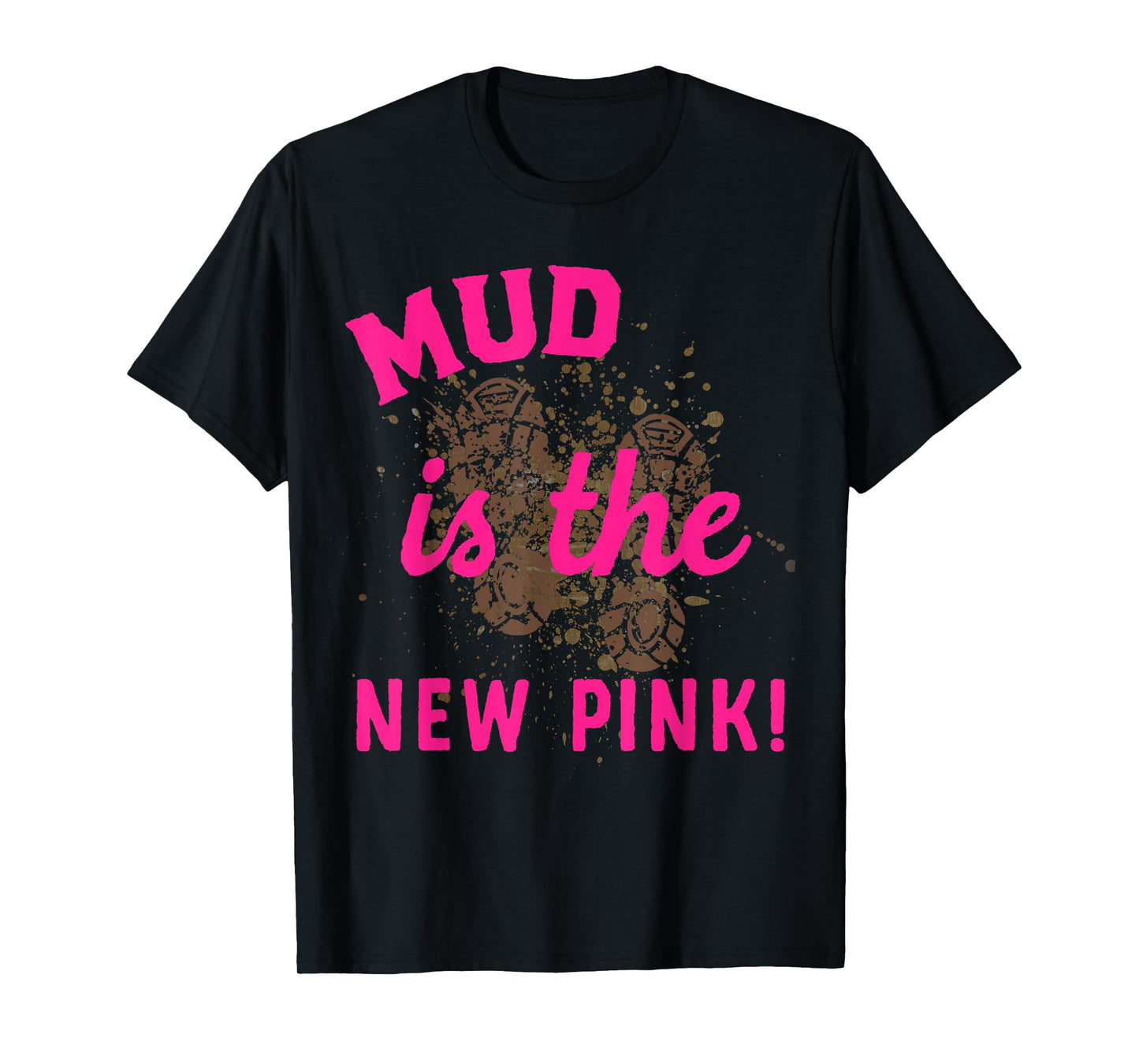 Mud Is The New Pink Mud Run Shirts Women Girls Mud Race T-Shirt